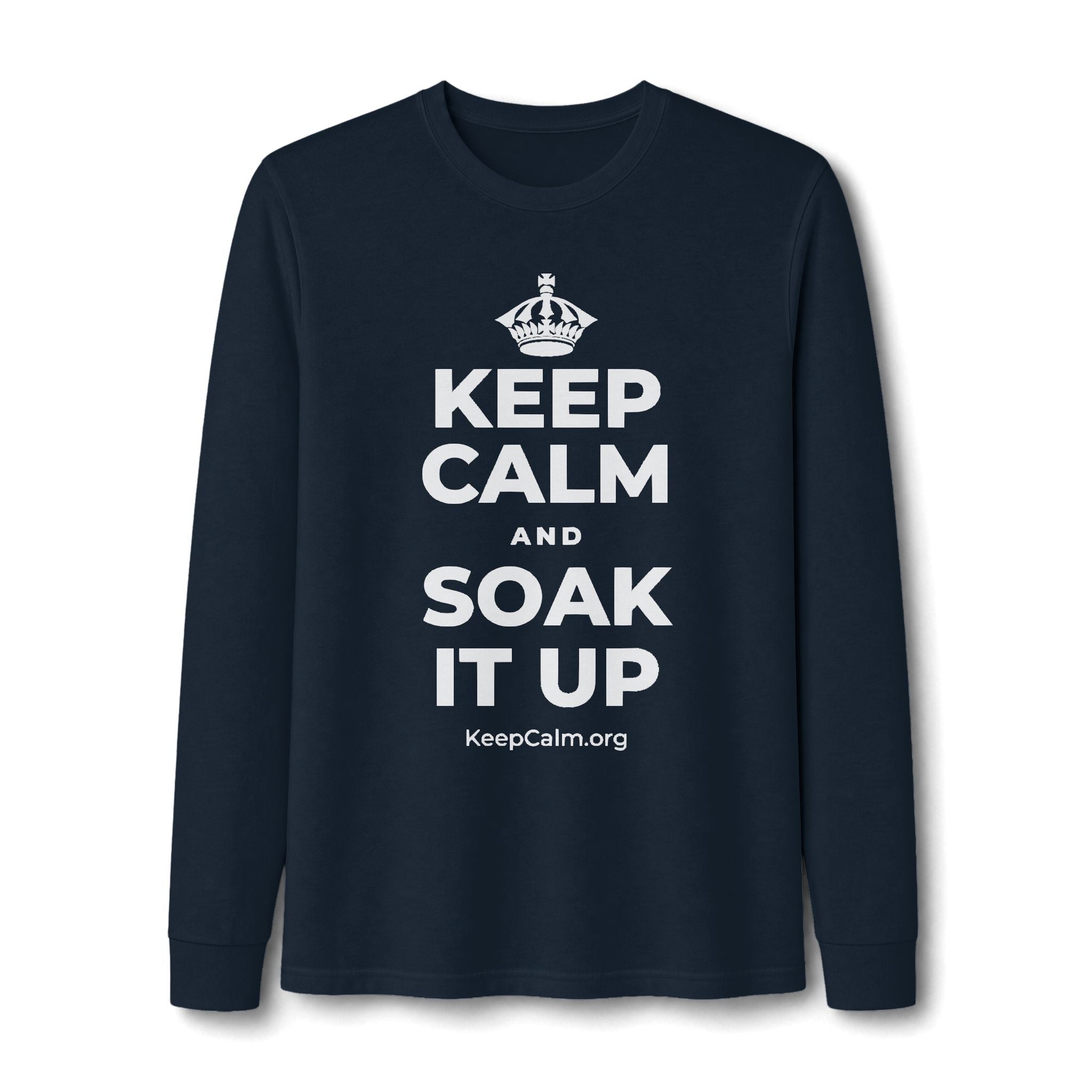 KEEP CALM AND SOAK IT UP Long Sleeve Tee