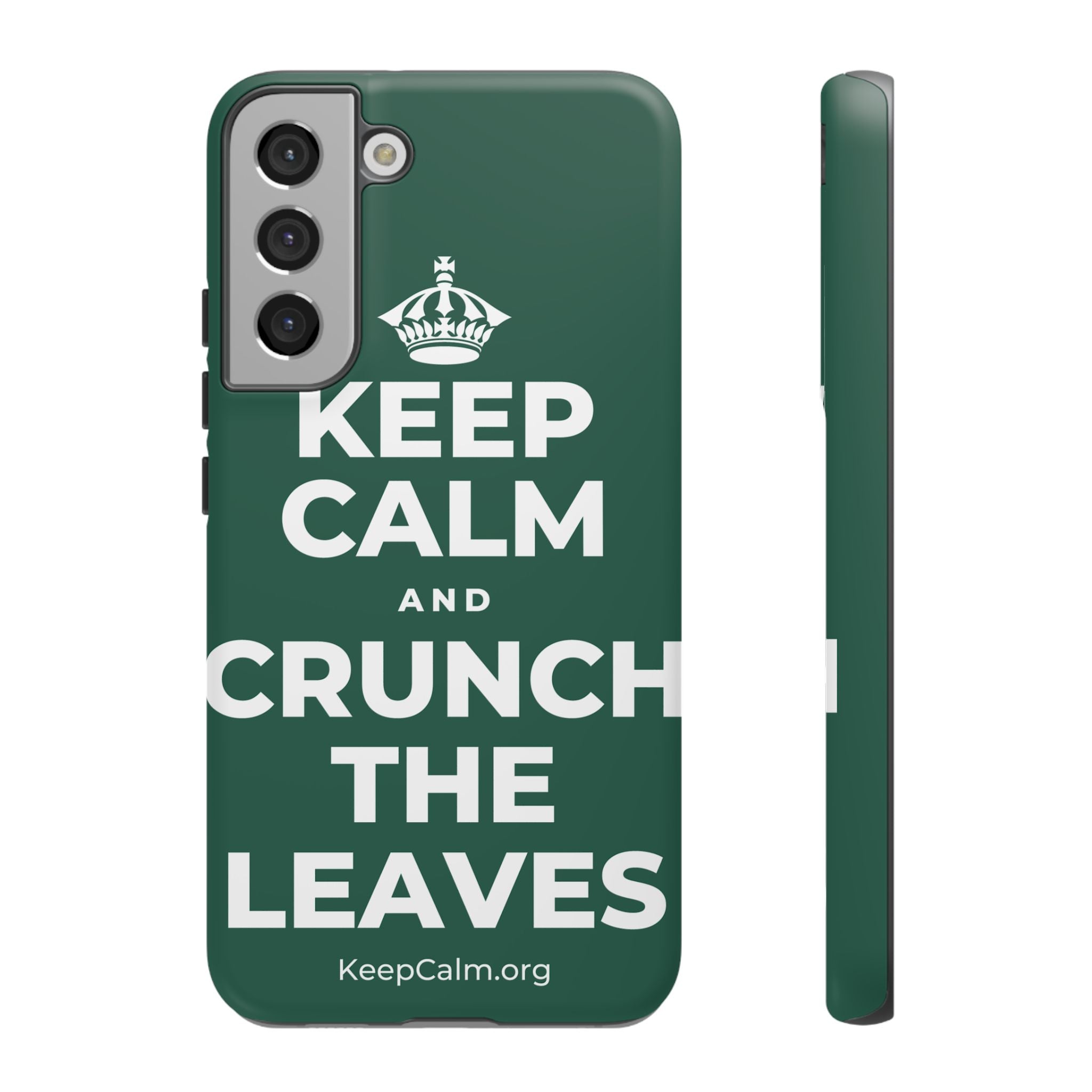 KEEP CALM AND CRUNCH THE LEAVES Phone Case