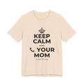KEEP CALM AND 📞 YOUR MOM T-Shirt (Soft Cream–Heather Mauve)