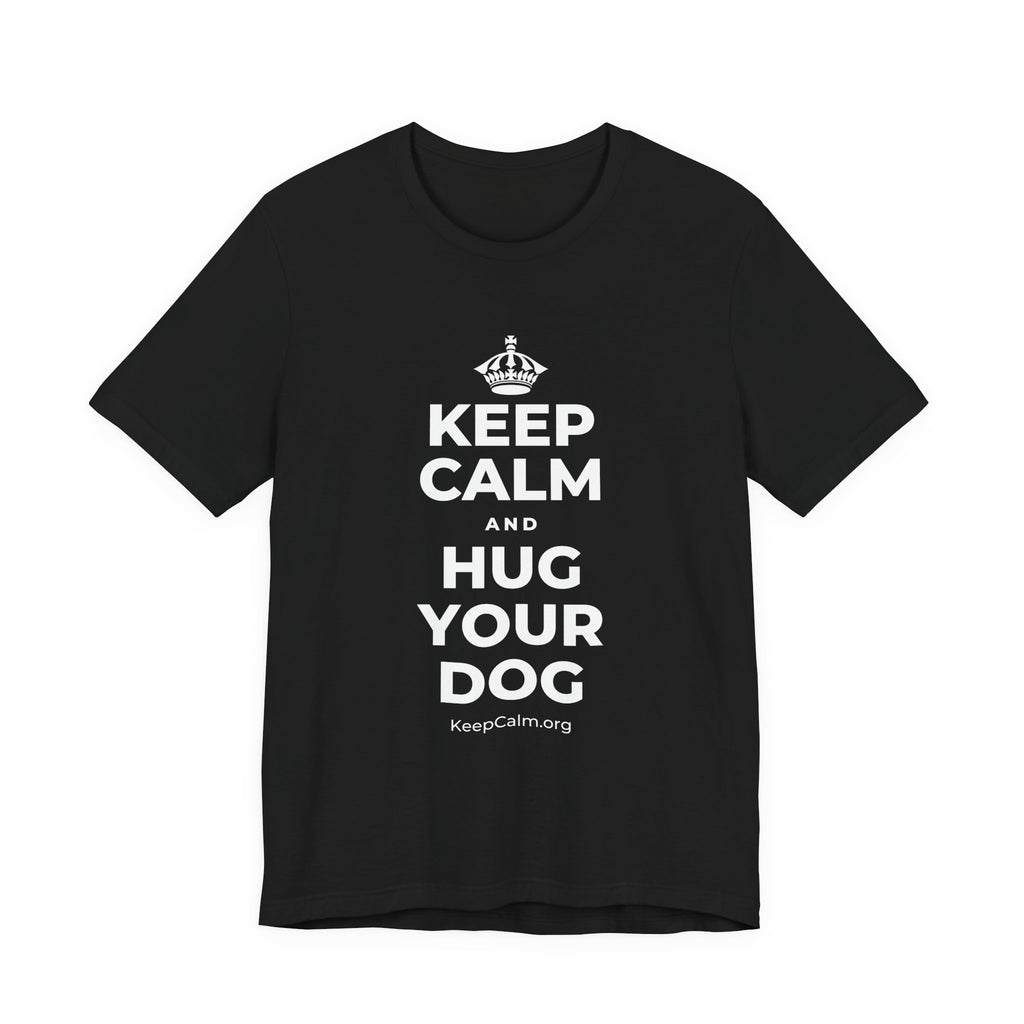 KEEP CALM AND HUG YOUR DOG T-Shirt (White–Asphalt)