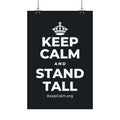 KEEP CALM AND STAND TALL Satin Poster (Dark)