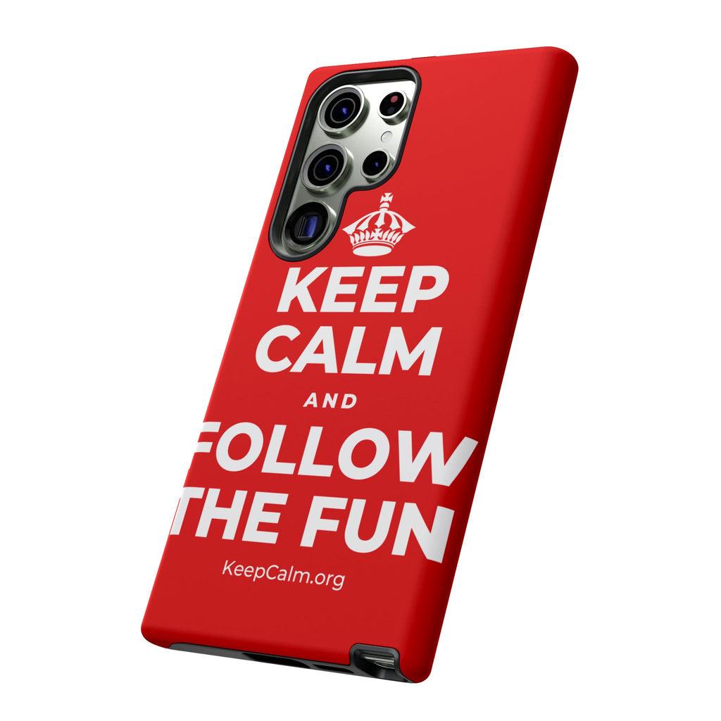 KEEP CALM AND FOLLOW THE FUN Phone Case