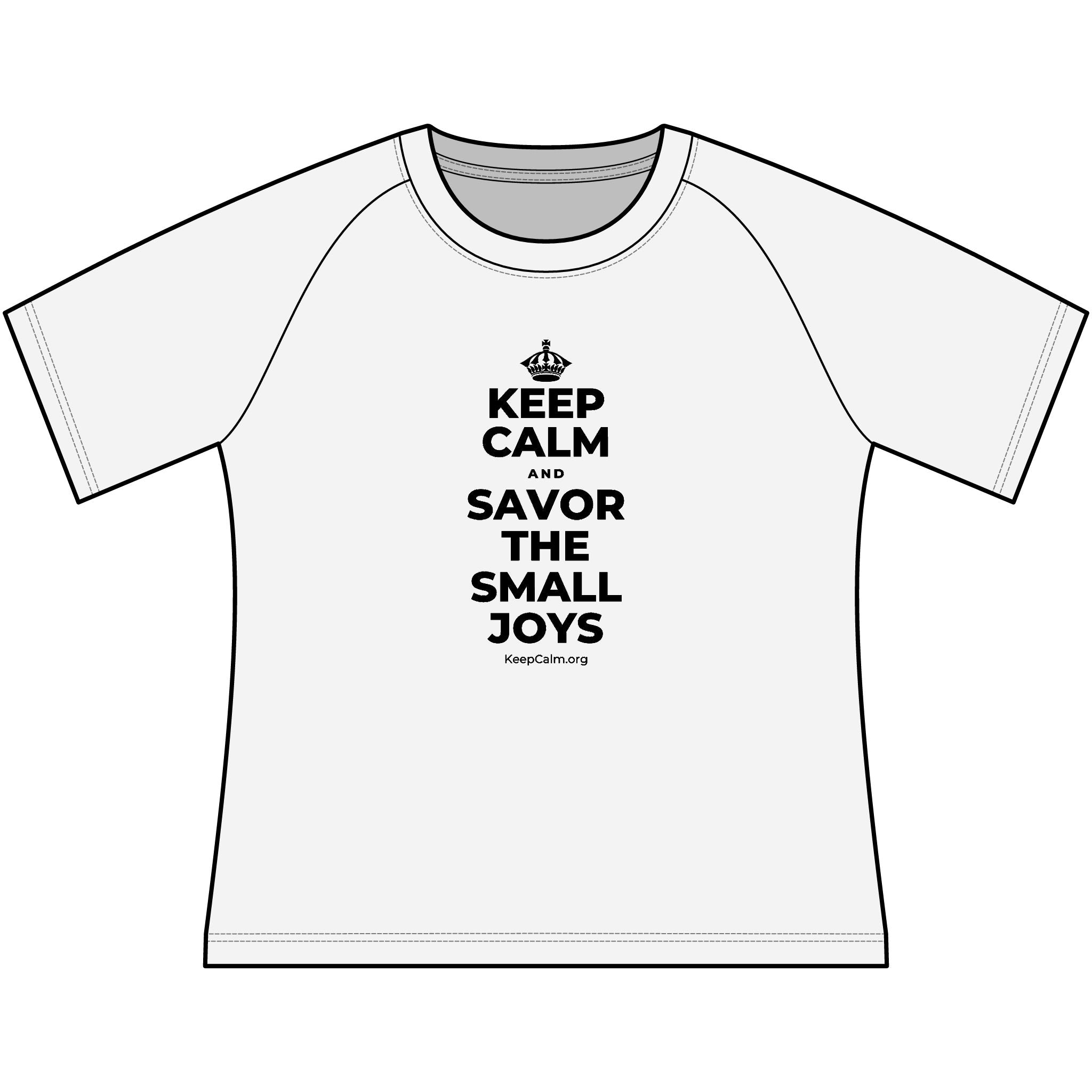 KEEP CALM AND SAVOR THE SMALL JOYS Women's Raglan Tee