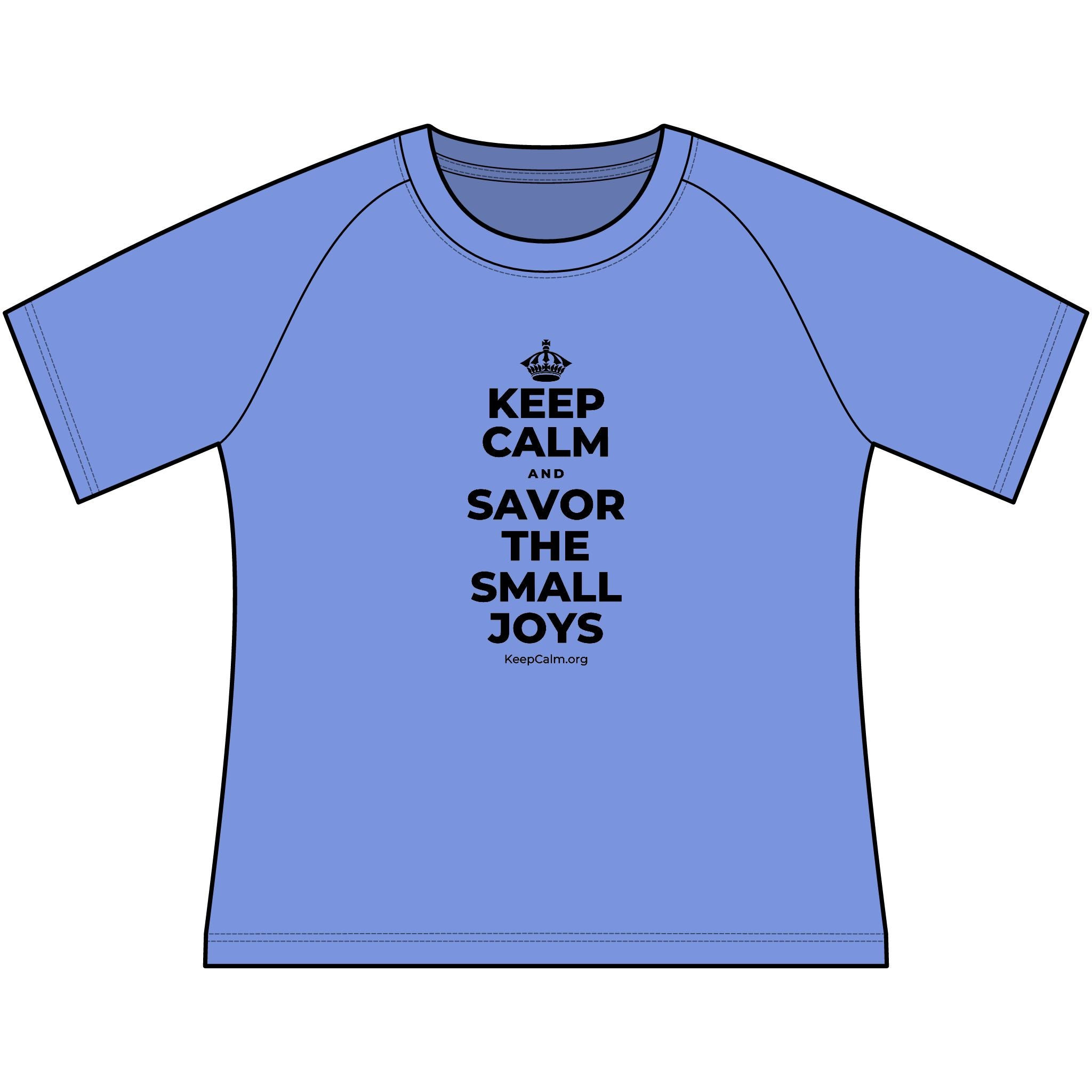 KEEP CALM AND SAVOR THE SMALL JOYS Women's Raglan Tee