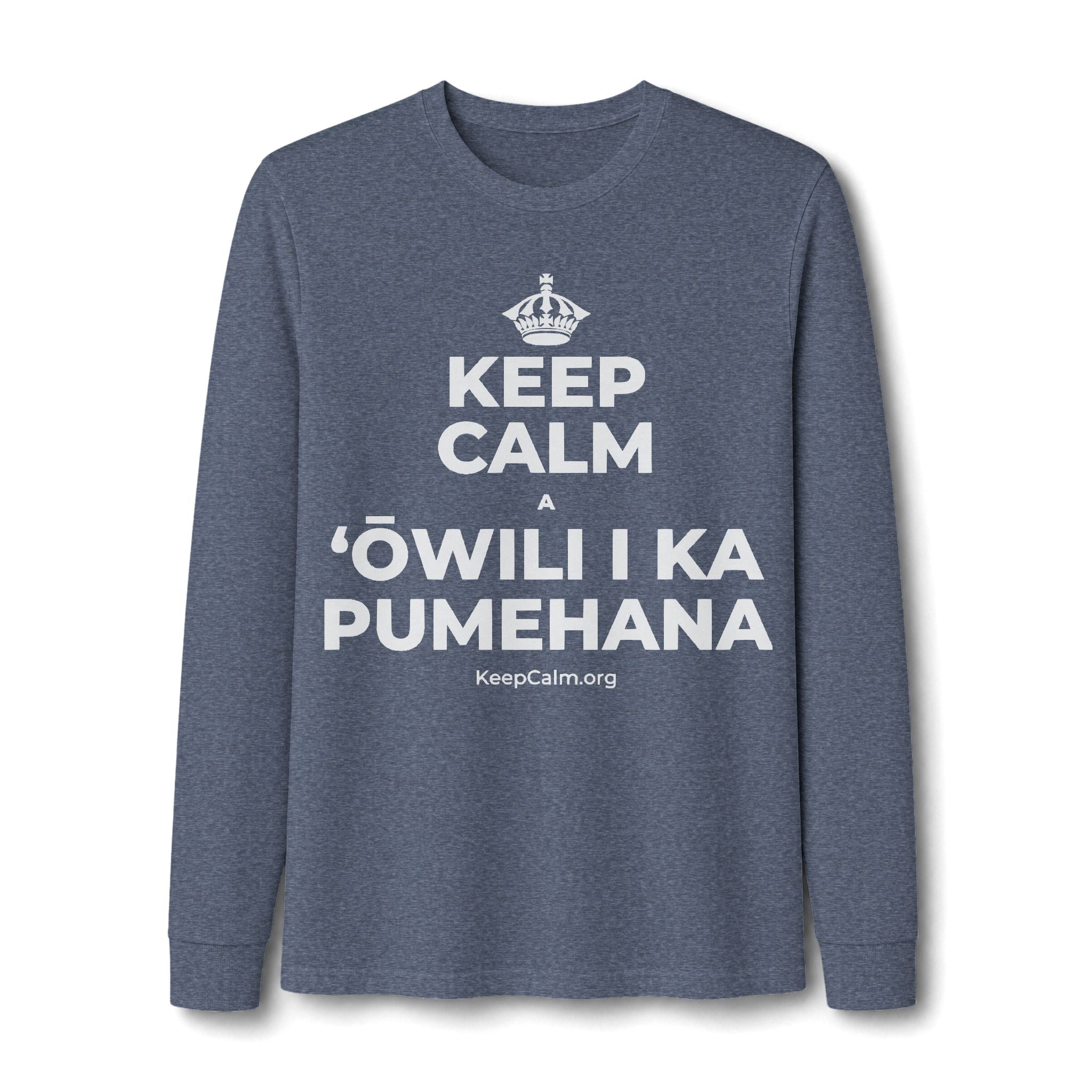 KEEP CALM A ʻŌWILI I KA PUMEHANA Long Sleeve Tee