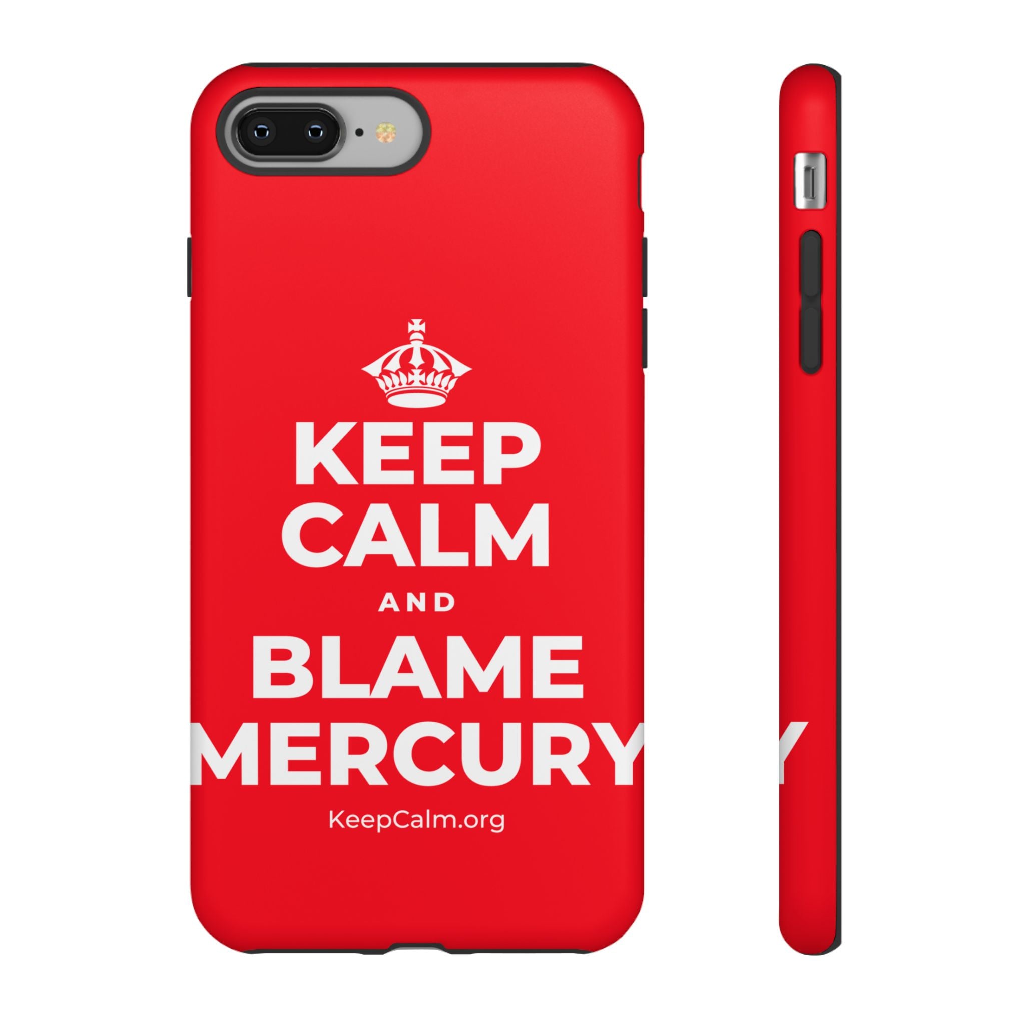 KEEP CALM AND BLAME MERCURY Phone Case