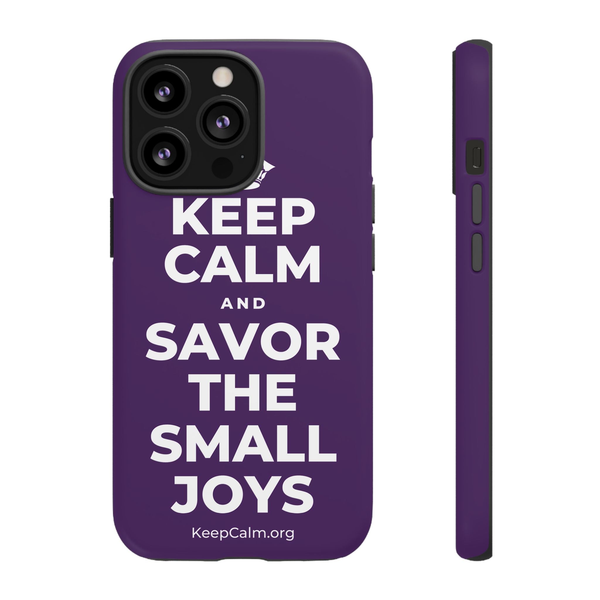 KEEP CALM AND SAVOR THE SMALL JOYS Phone Case