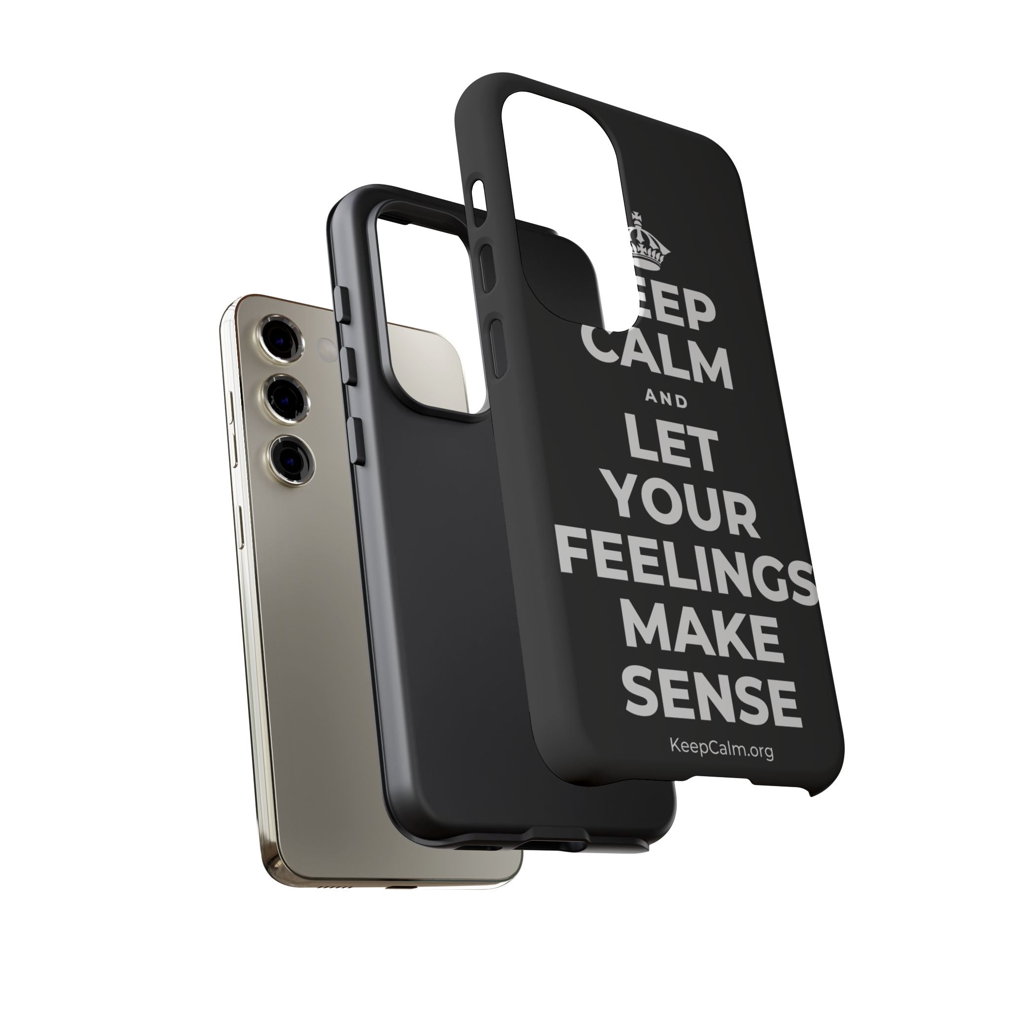KEEP CALM AND LET YOUR FEELINGS MAKE SENSE Phone Case