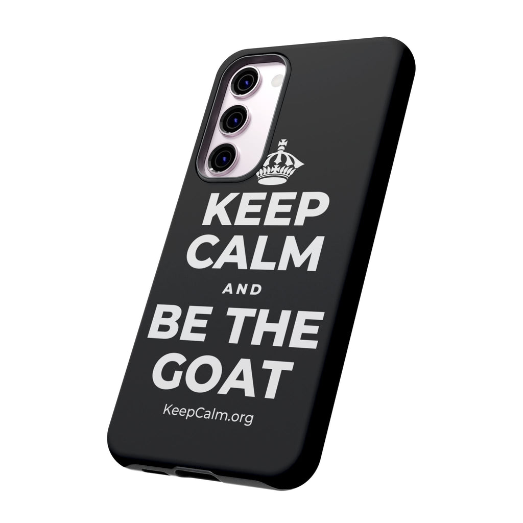 KEEP CALM AND BE THE GOAT Phone Case