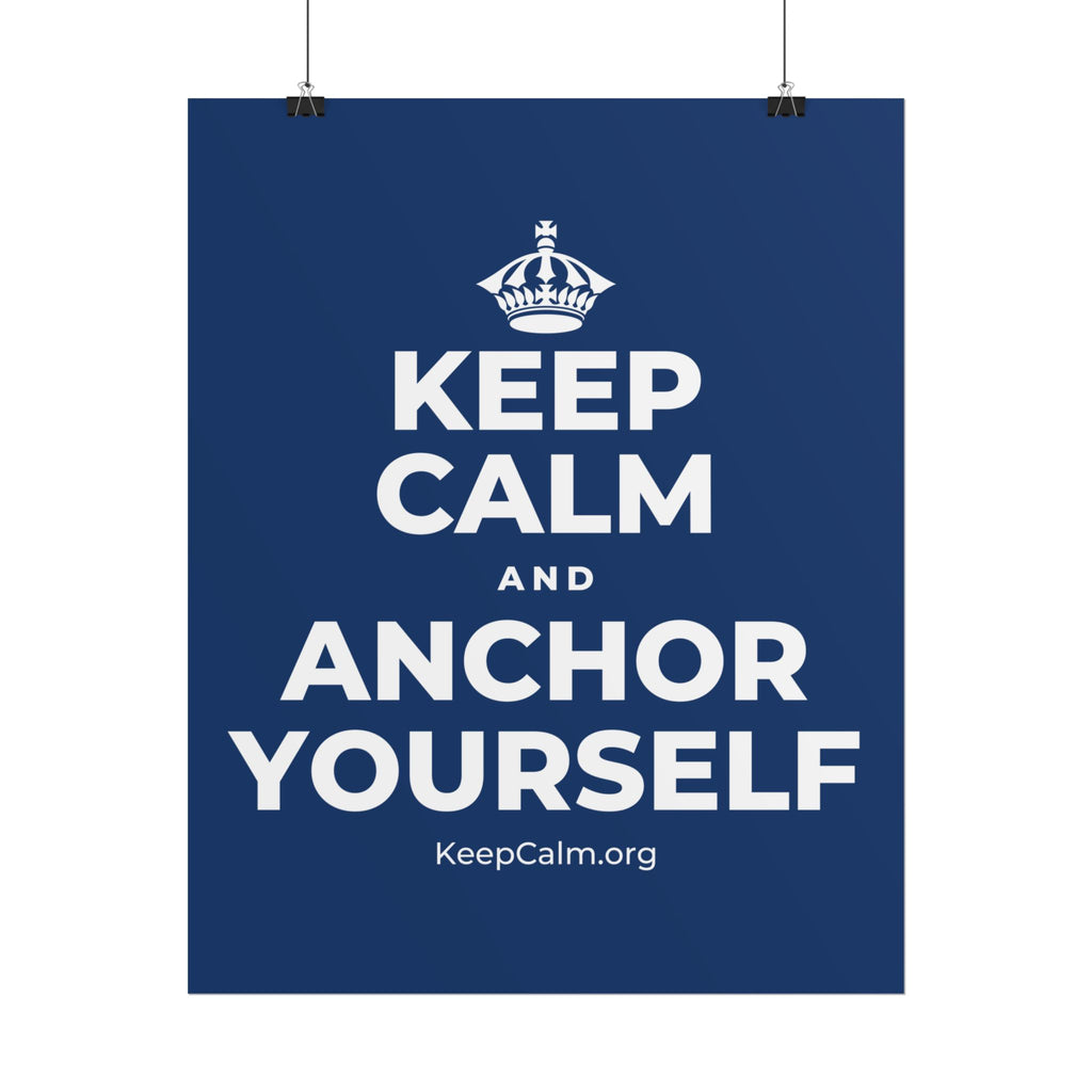 KEEP CALM AND ANCHOR YOURSELF Poster