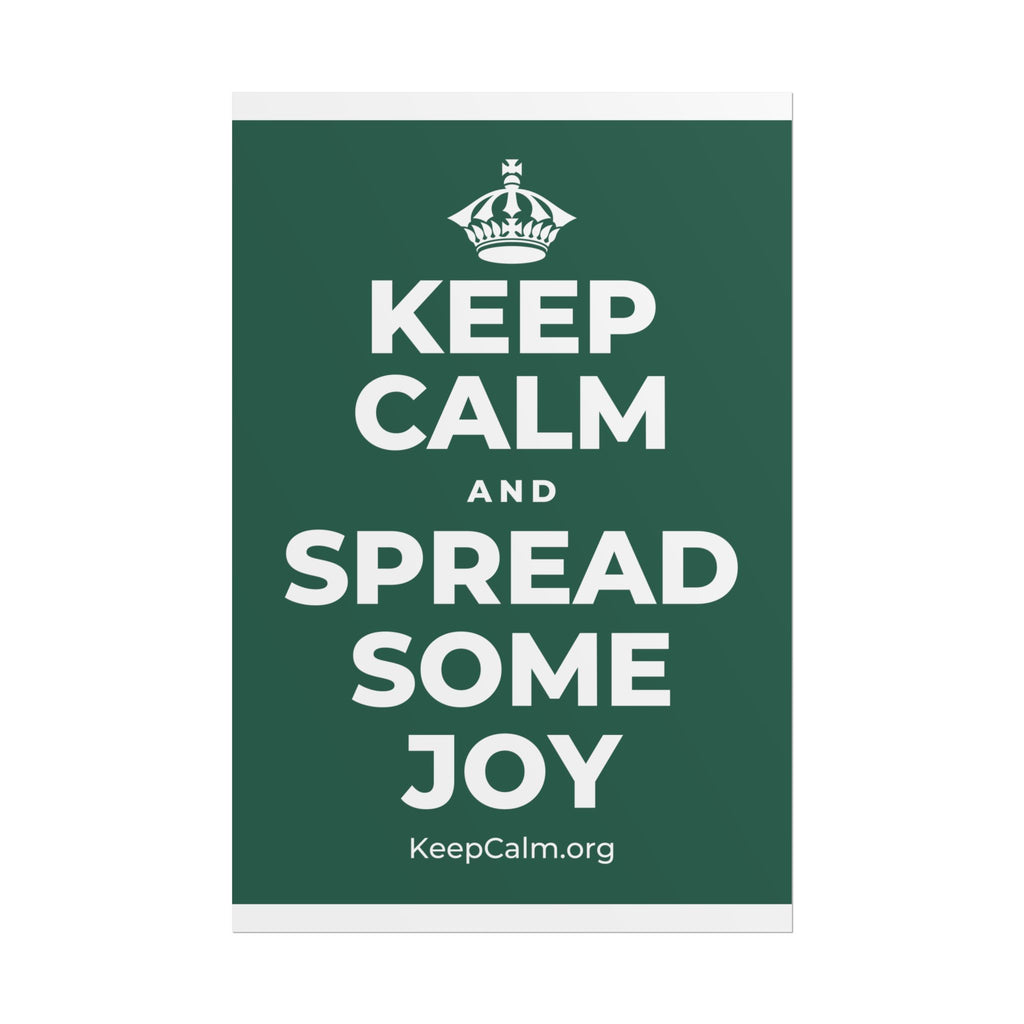 KEEP CALM AND SPREAD SOME JOY Poster