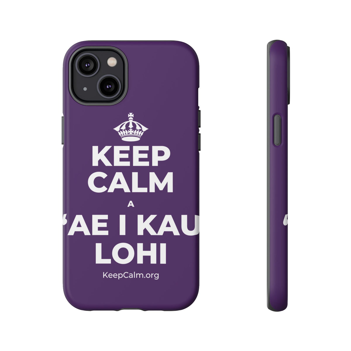 KEEP CALM A ʻAE I KAU LOHI Phone Case