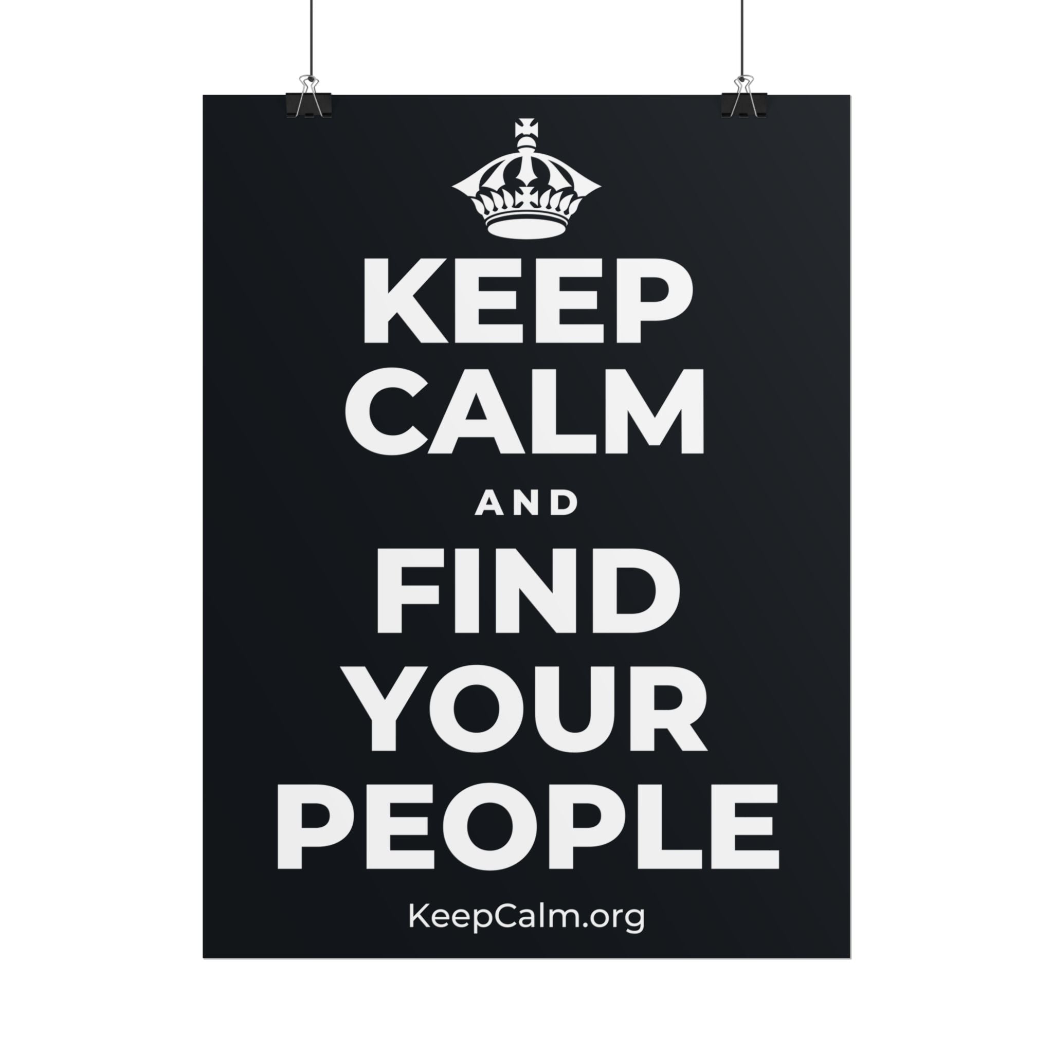 KEEP CALM AND FIND YOUR PEOPLE Poster (Dark)