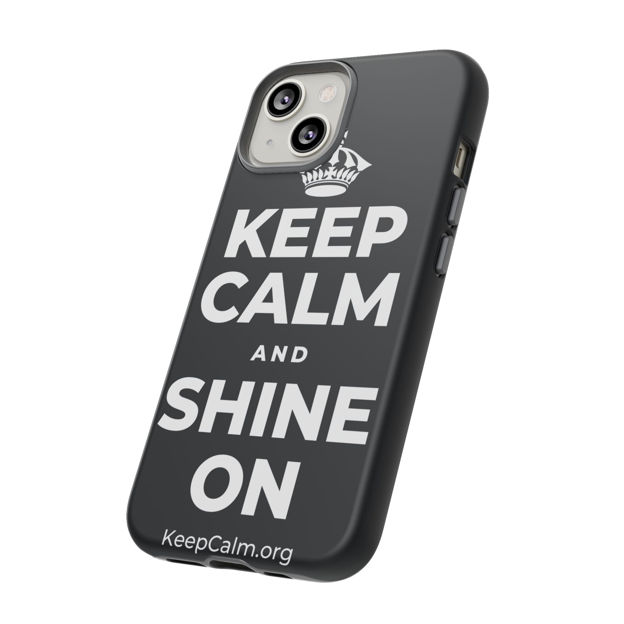 KEEP CALM AND SHINE ON Phone Case (Dark)