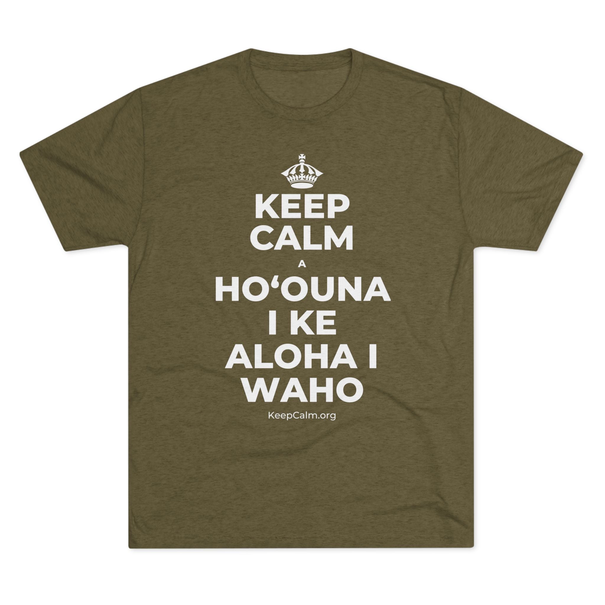 KEEP CALM A HOʻOUNA I KE ALOHA I WAHO Tri-Blend Tee