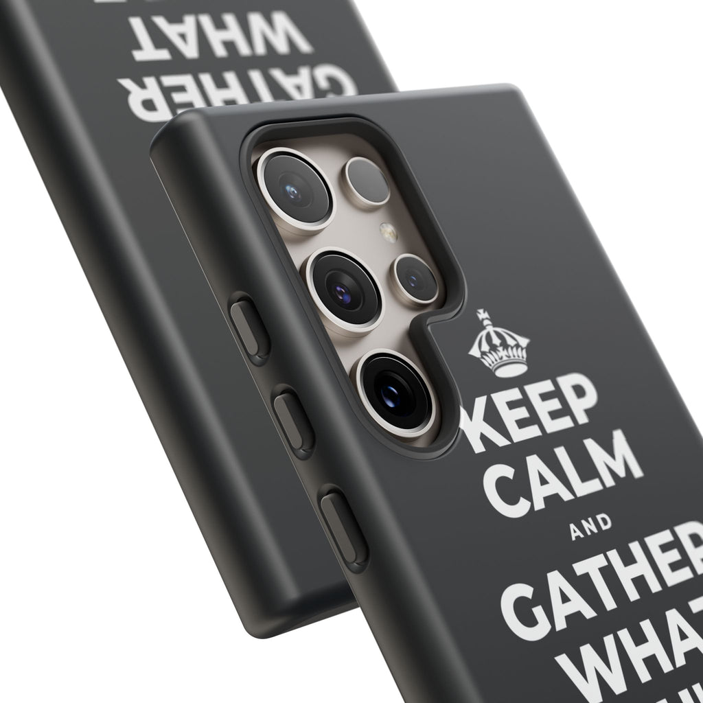 KEEP CALM AND GATHER WHAT YOU'RE GRATEFUL FOR Phone Case (Dark)