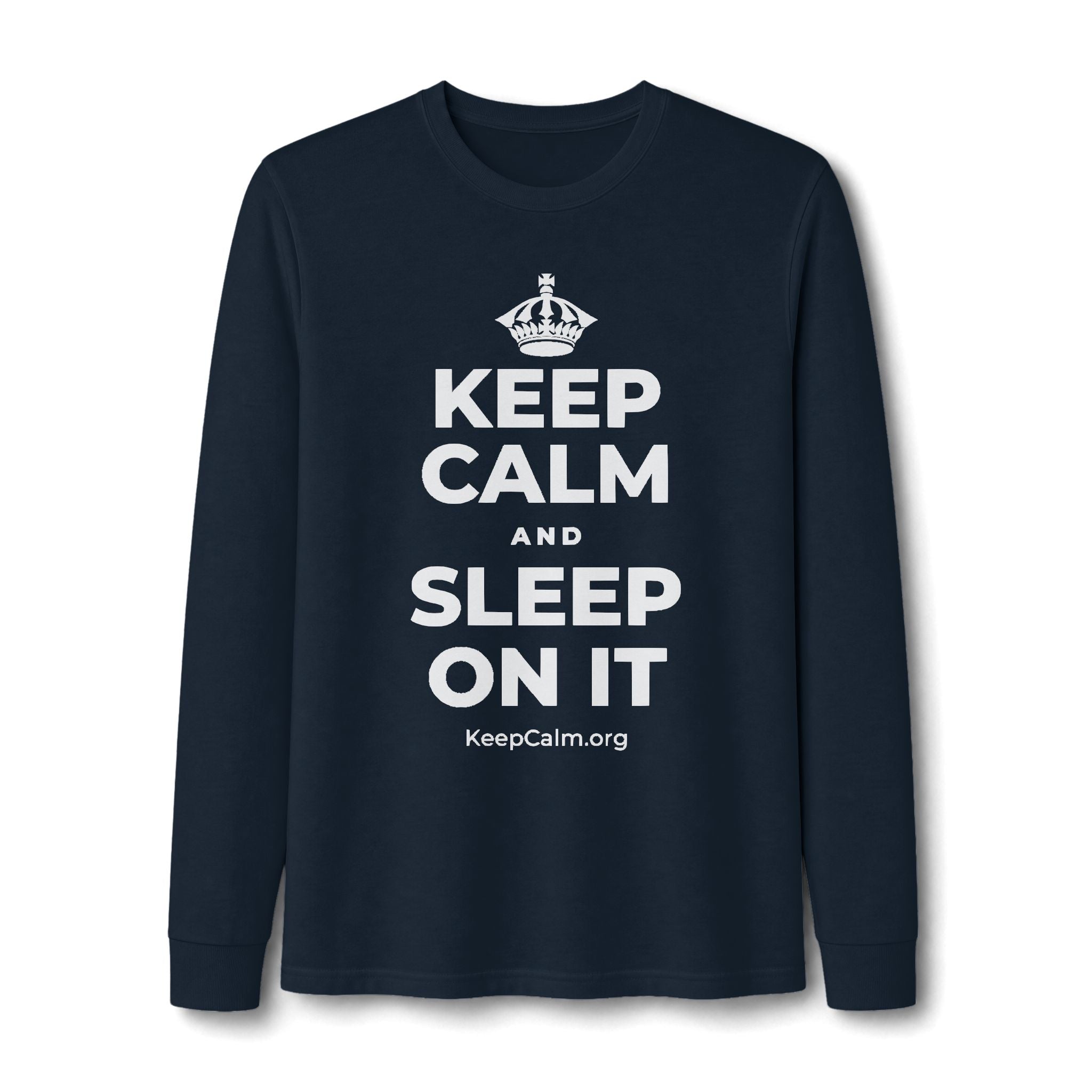 KEEP CALM AND SLEEP ON IT Long Sleeve Tee