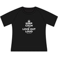 KEEP CALM AND LOVE OUT LOUD Women's Raglan Tee