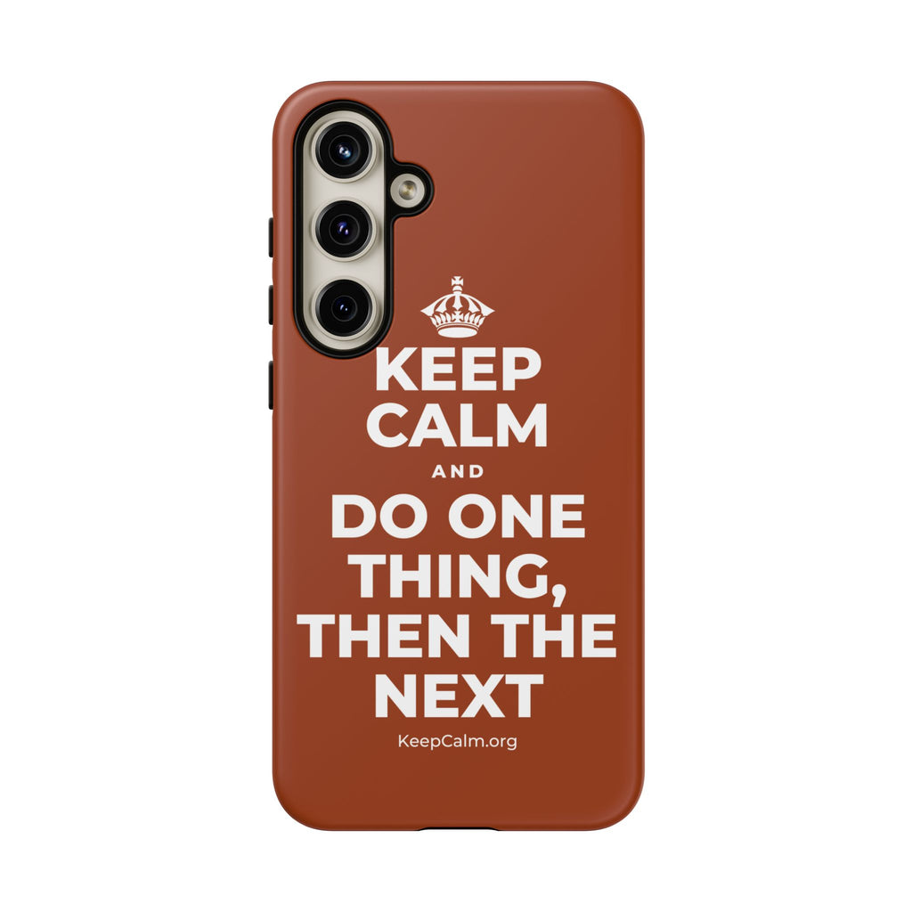 KEEP CALM AND DO ONE THING, THEN THE NEXT Phone Case