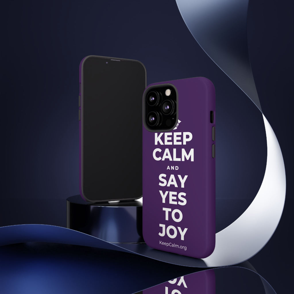 KEEP CALM AND SAY YES TO JOY Phone Case