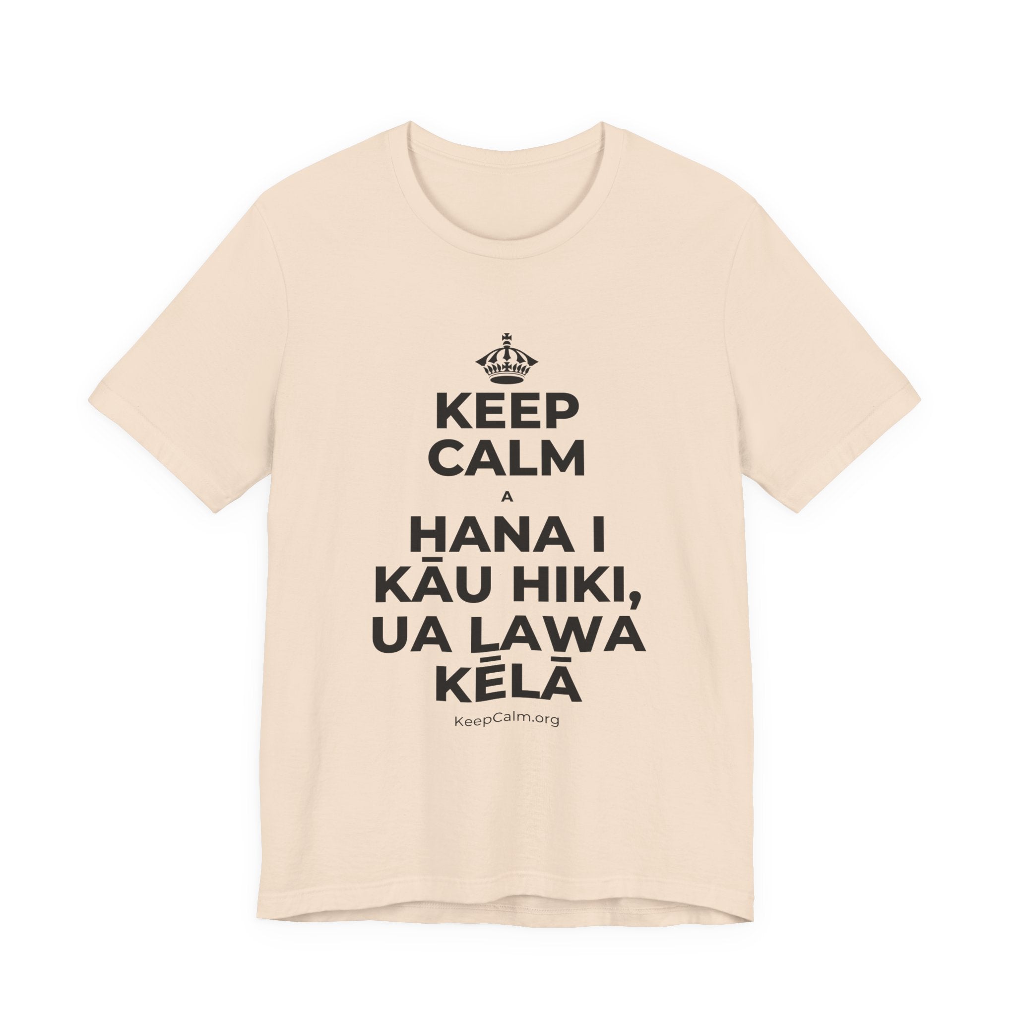 KEEP CALM A HANA I KĀU HIKI, UA LAWA KĒLĀ T-Shirt (Soft Cream–Heather Mauve)