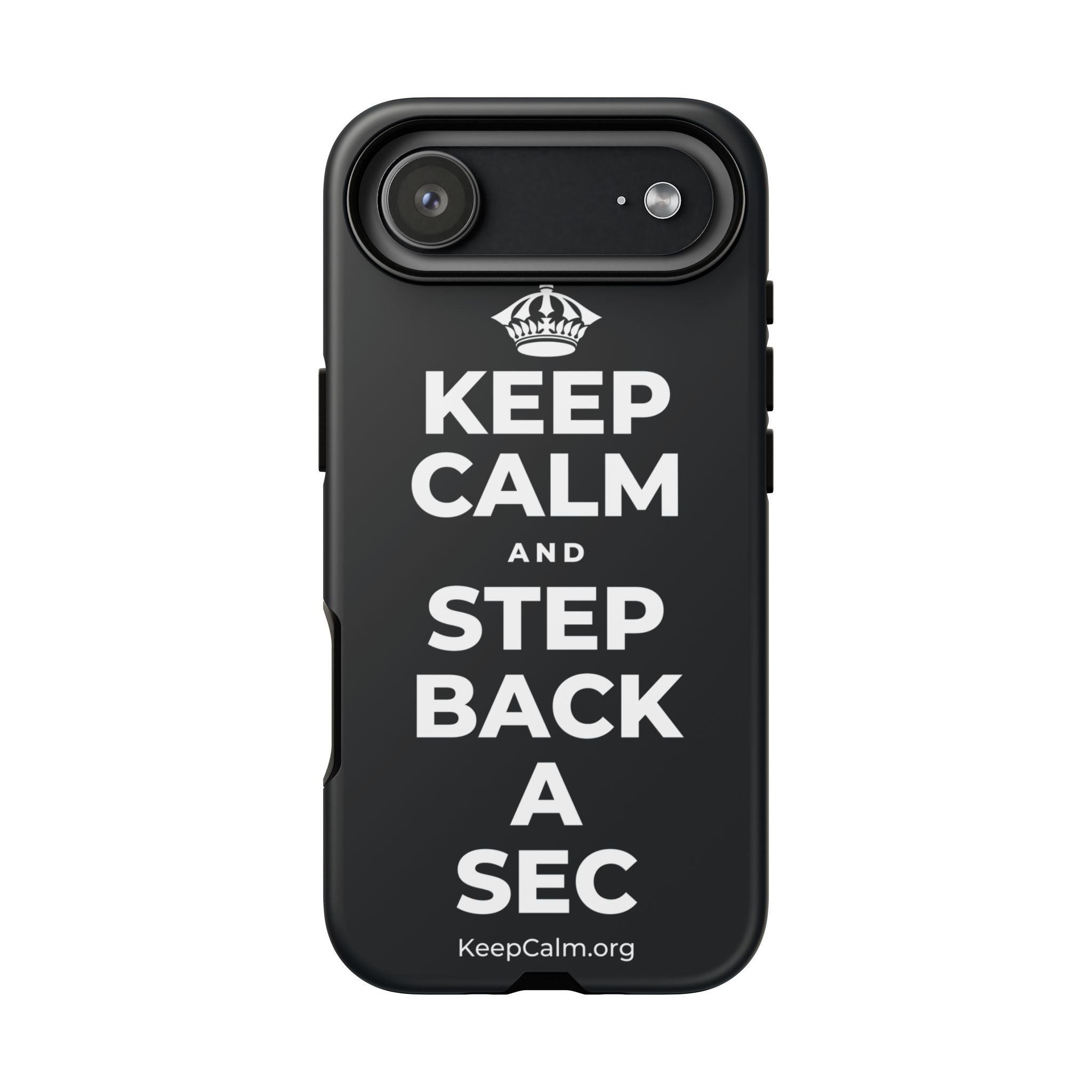 KEEP CALM AND STEP BACK A SEC Phone Case (Dark)