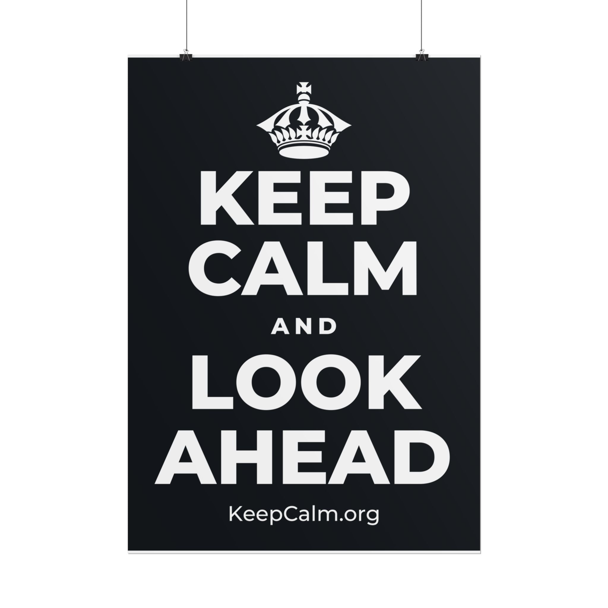 KEEP CALM AND LOOK AHEAD Poster (Dark)