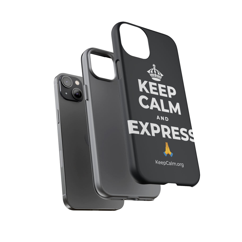KEEP CALM AND EXPRESS 🙏 Phone Case (Dark)