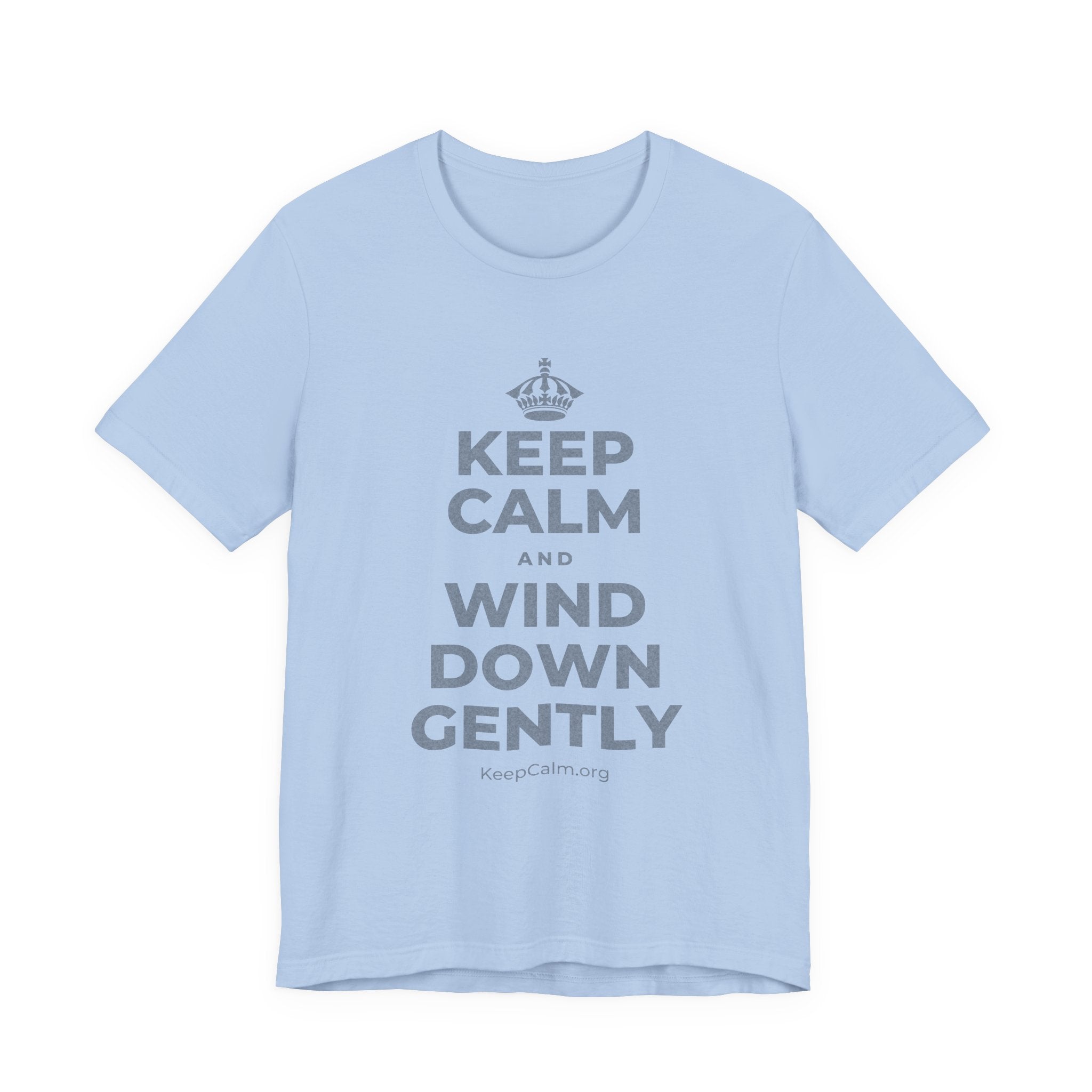 KEEP CALM AND WIND DOWN GENTLY T-Shirt (Baby Blue–Silver)
