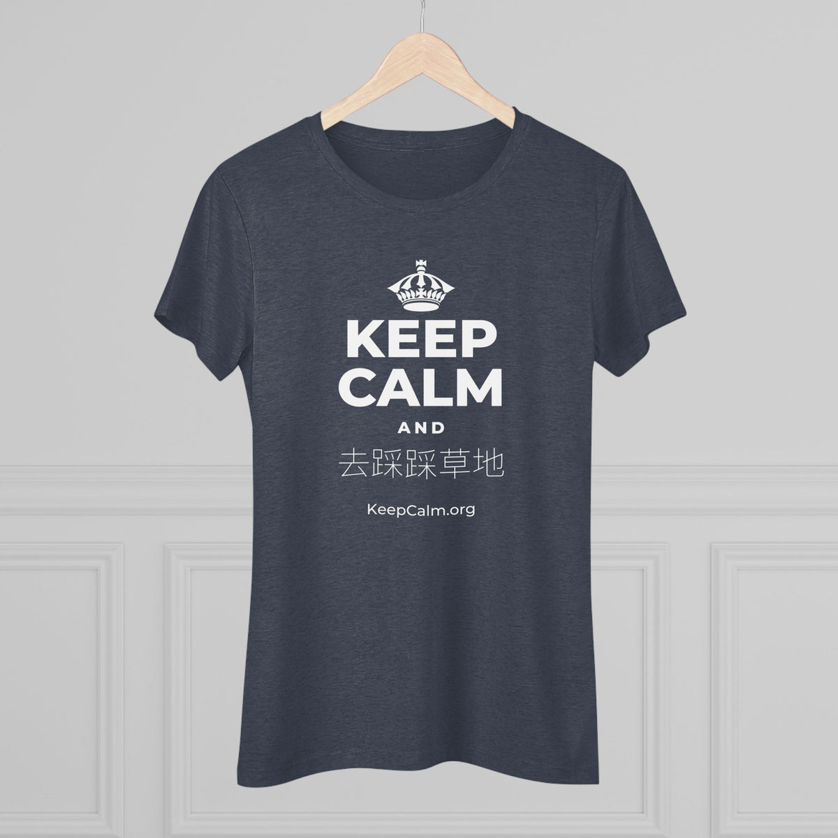 KEEP CALM AND 去踩踩草地 Women's Tri-Blend Tee