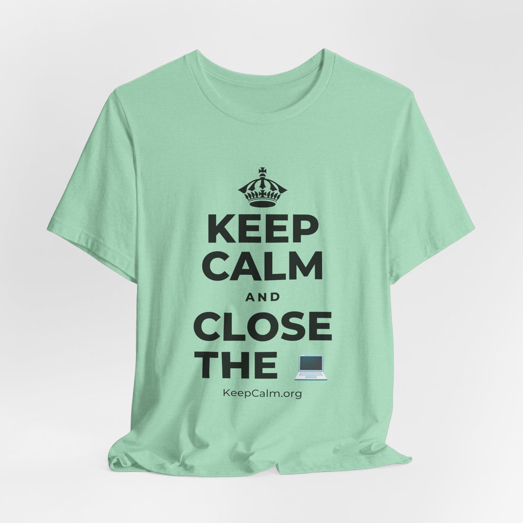KEEP CALM AND CLOSE THE 💻 T-Shirt (Baby Blue–Silver)
