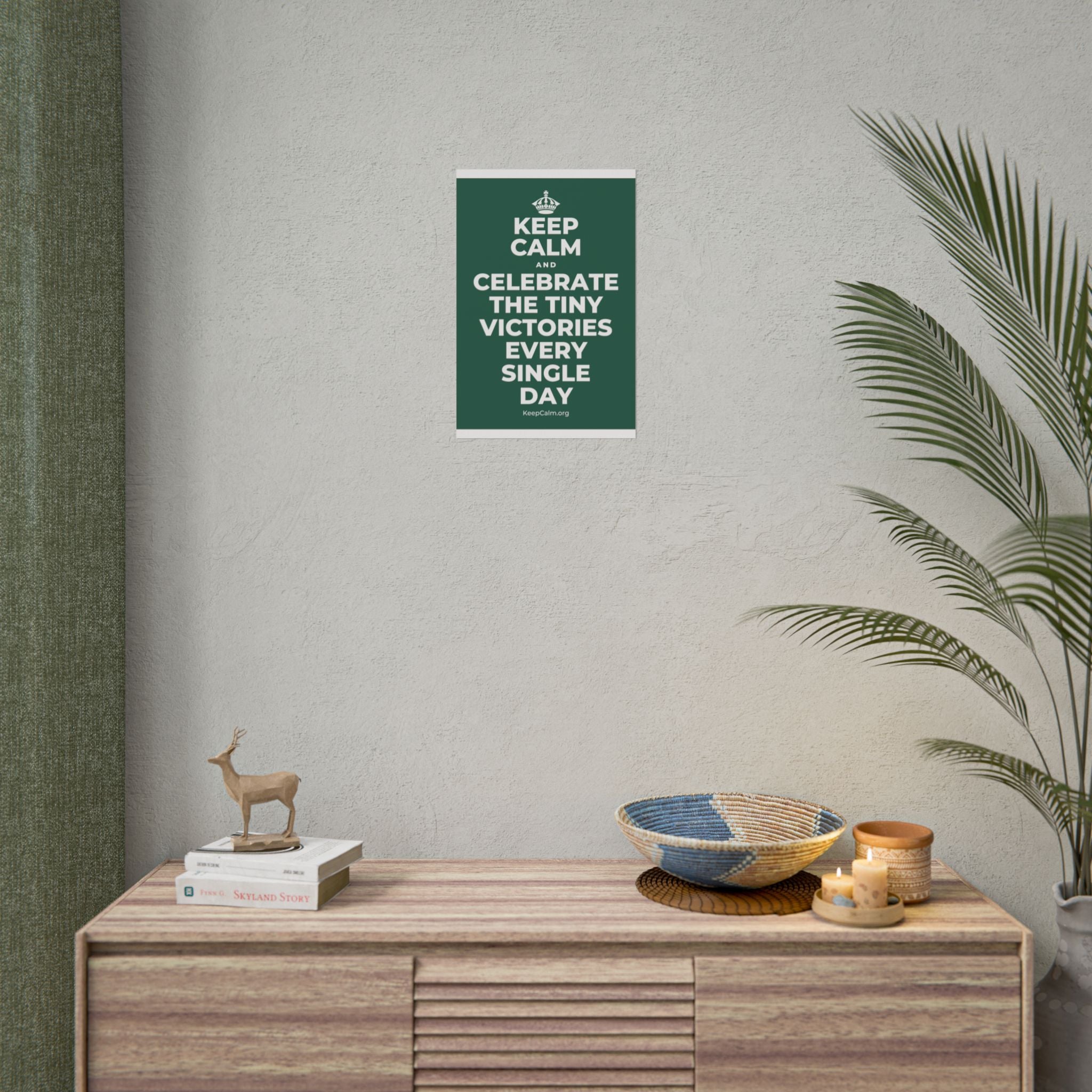 KEEP CALM AND CELEBRATE THE TINY VICTORIES EVERY SINGLE DAY Poster
