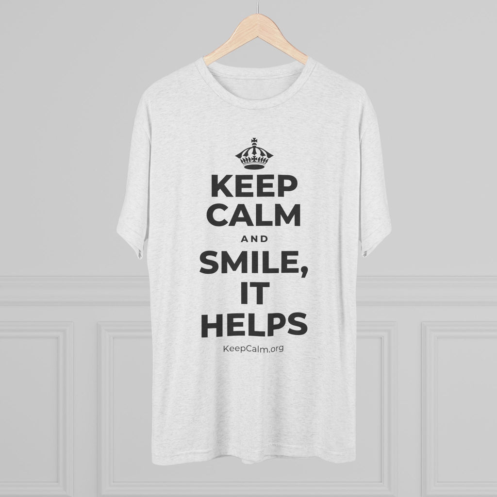 KEEP CALM AND SMILE, IT HELPS Tri-Blend Tee
