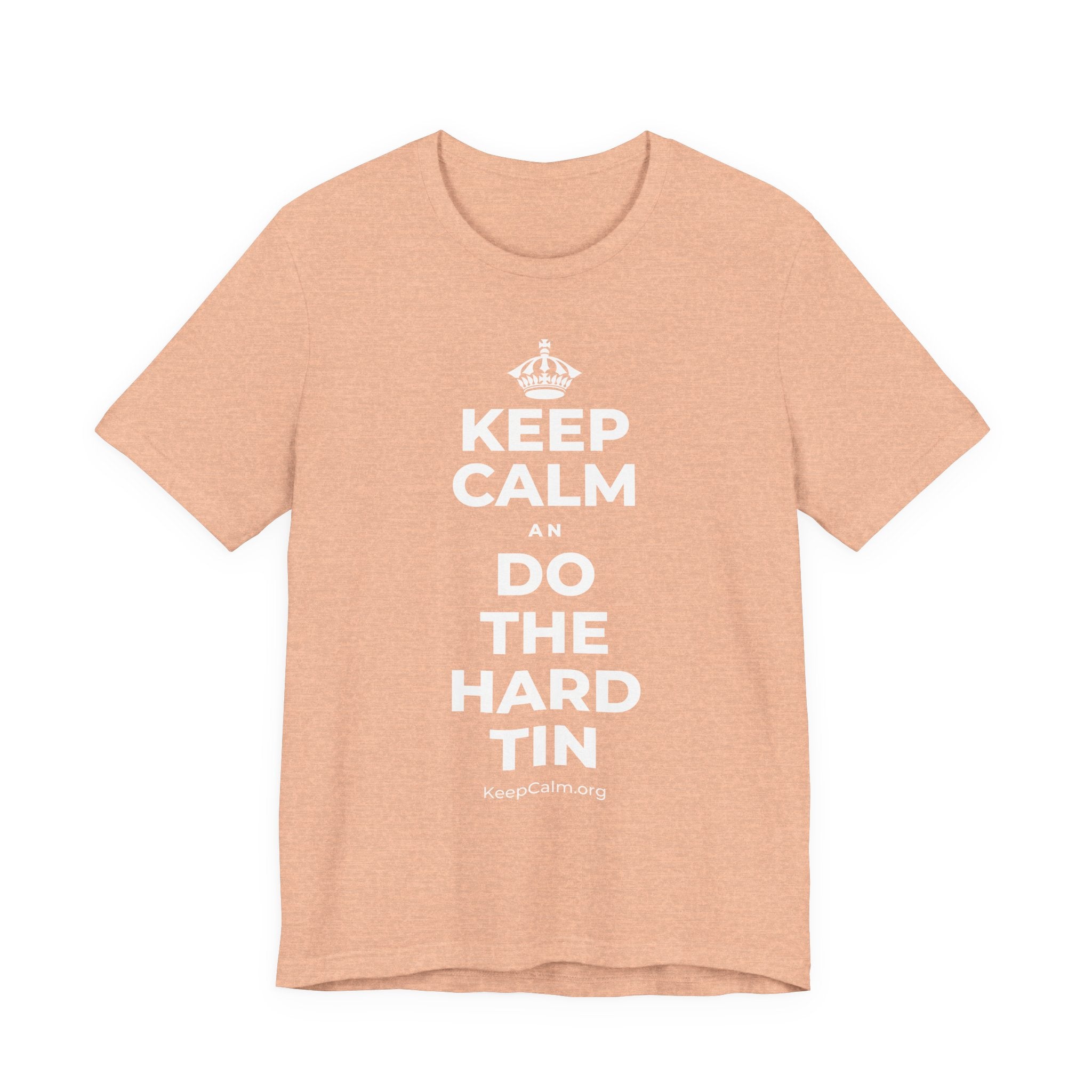 KEEP CALM AN DO THE HARD TIN T-Shirt (Soft Cream–Heather Mauve)