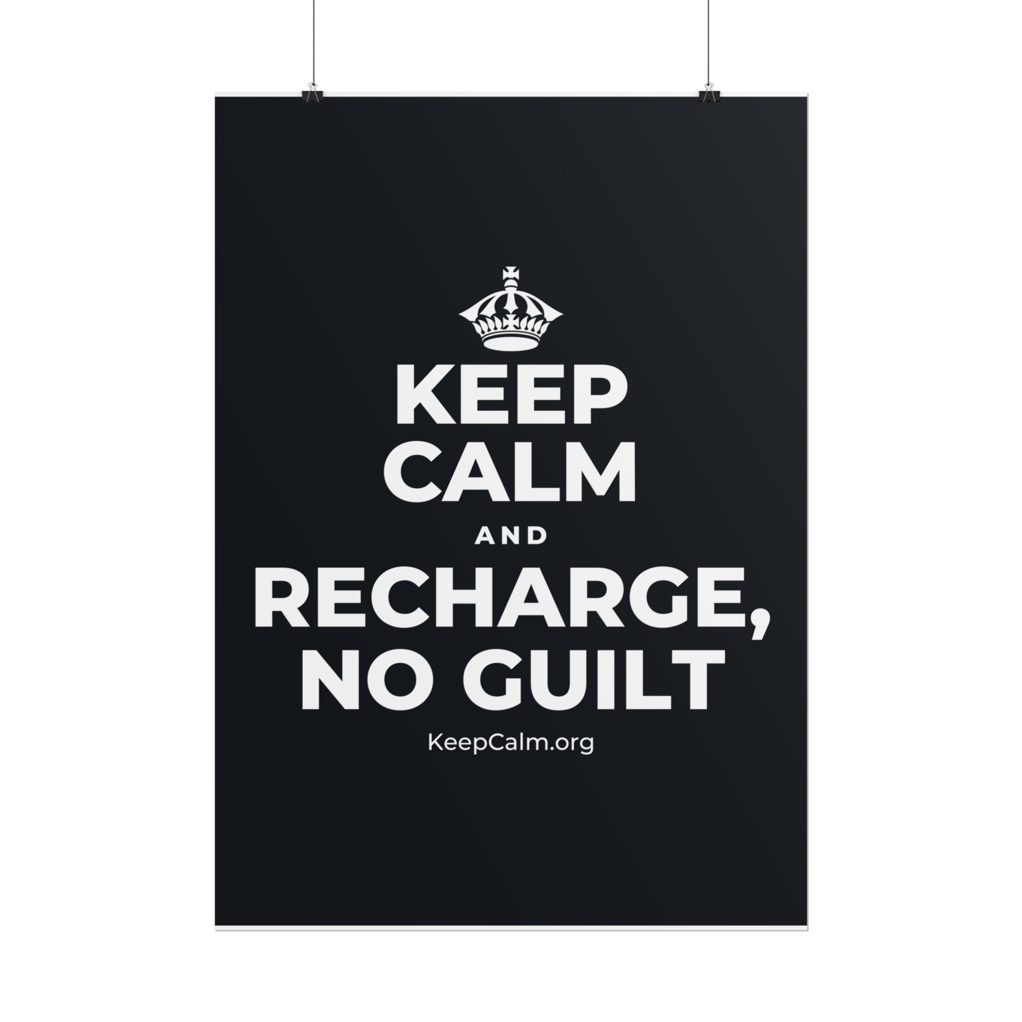 KEEP CALM AND RECHARGE, NO GUILT Poster (Dark)
