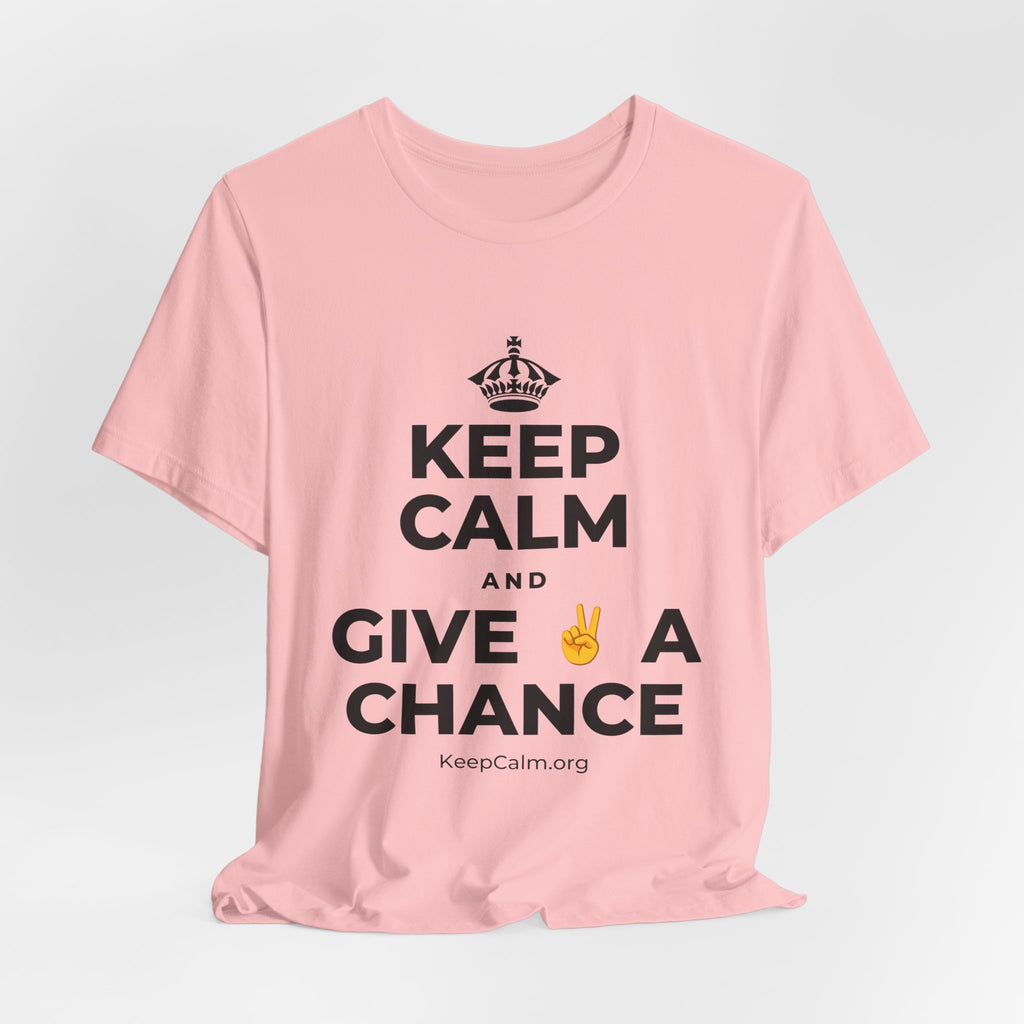 KEEP CALM AND GIVE ✌️ A CHANCE T-Shirt (White–Asphalt)