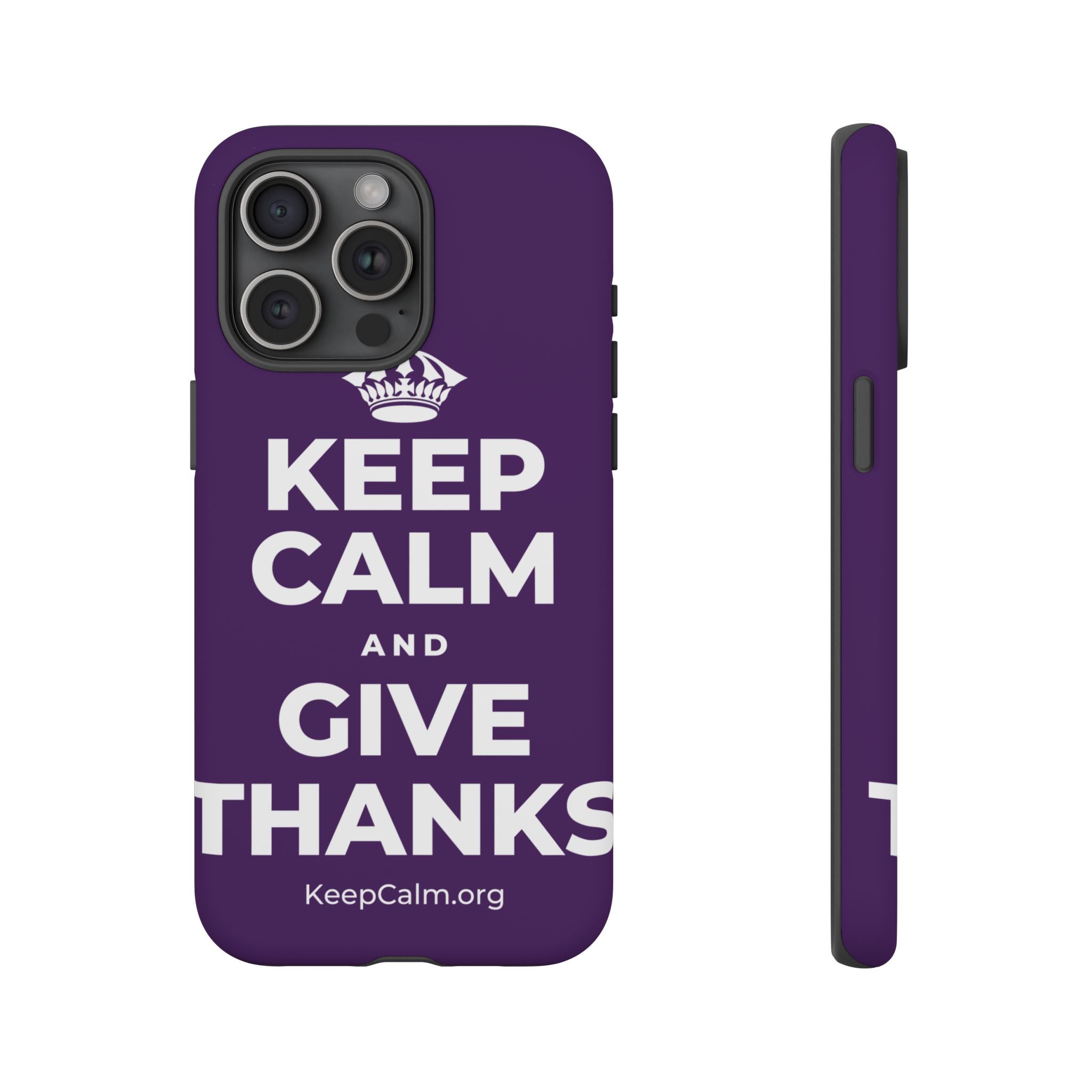 KEEP CALM AND GIVE THANKS Phone Case