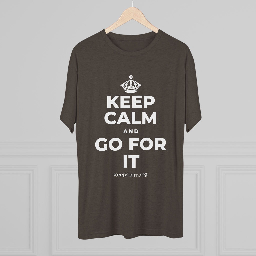 KEEP CALM AND GO FOR IT Tri-Blend Tee
