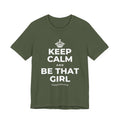 KEEP CALM AND BE THAT GIRL T-Shirt (Military Green–Autumn)