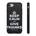 KEEP CALM AND GIVE THANKS Phone Case (Dark)