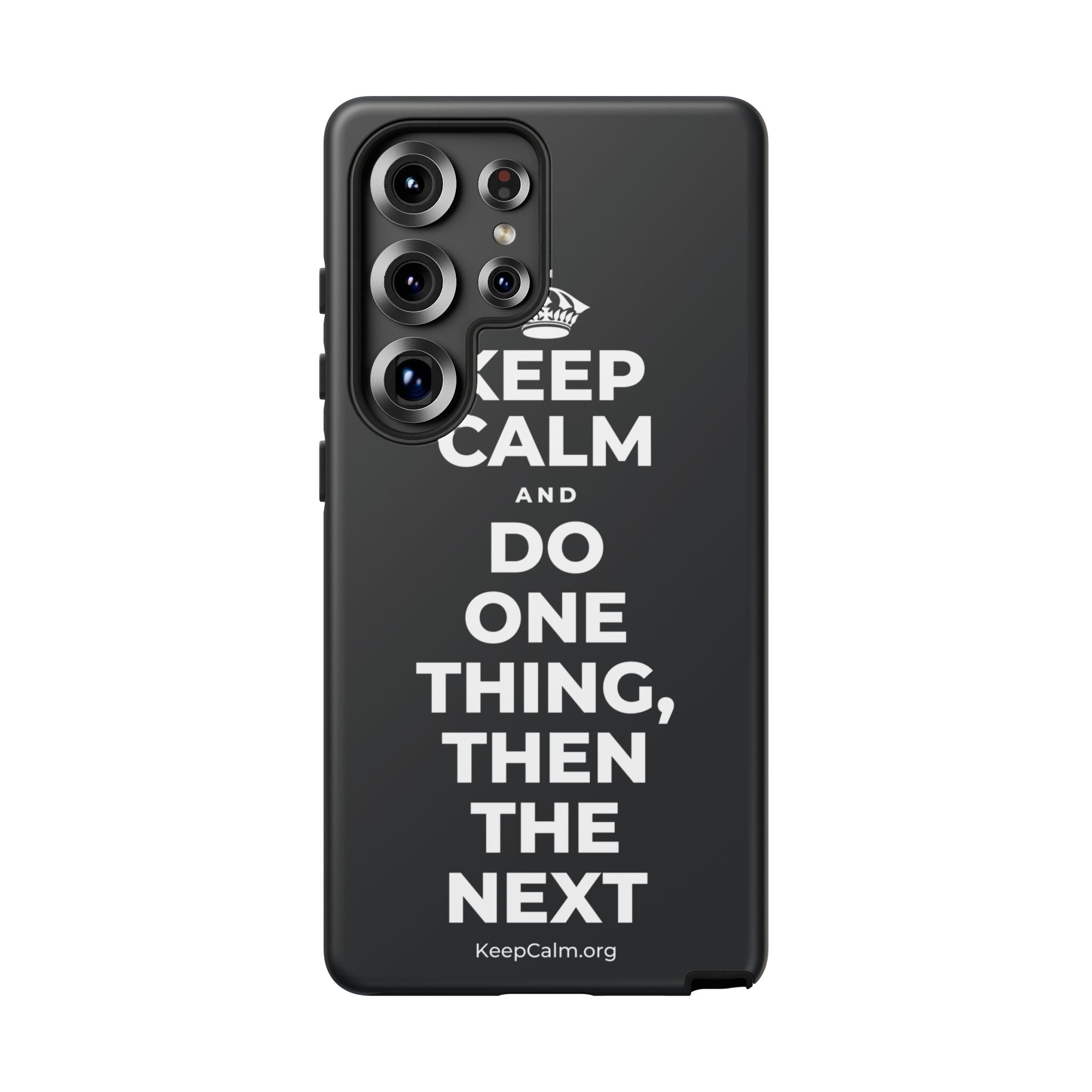 KEEP CALM AND DO ONE THING, THEN THE NEXT Phone Case (Dark)