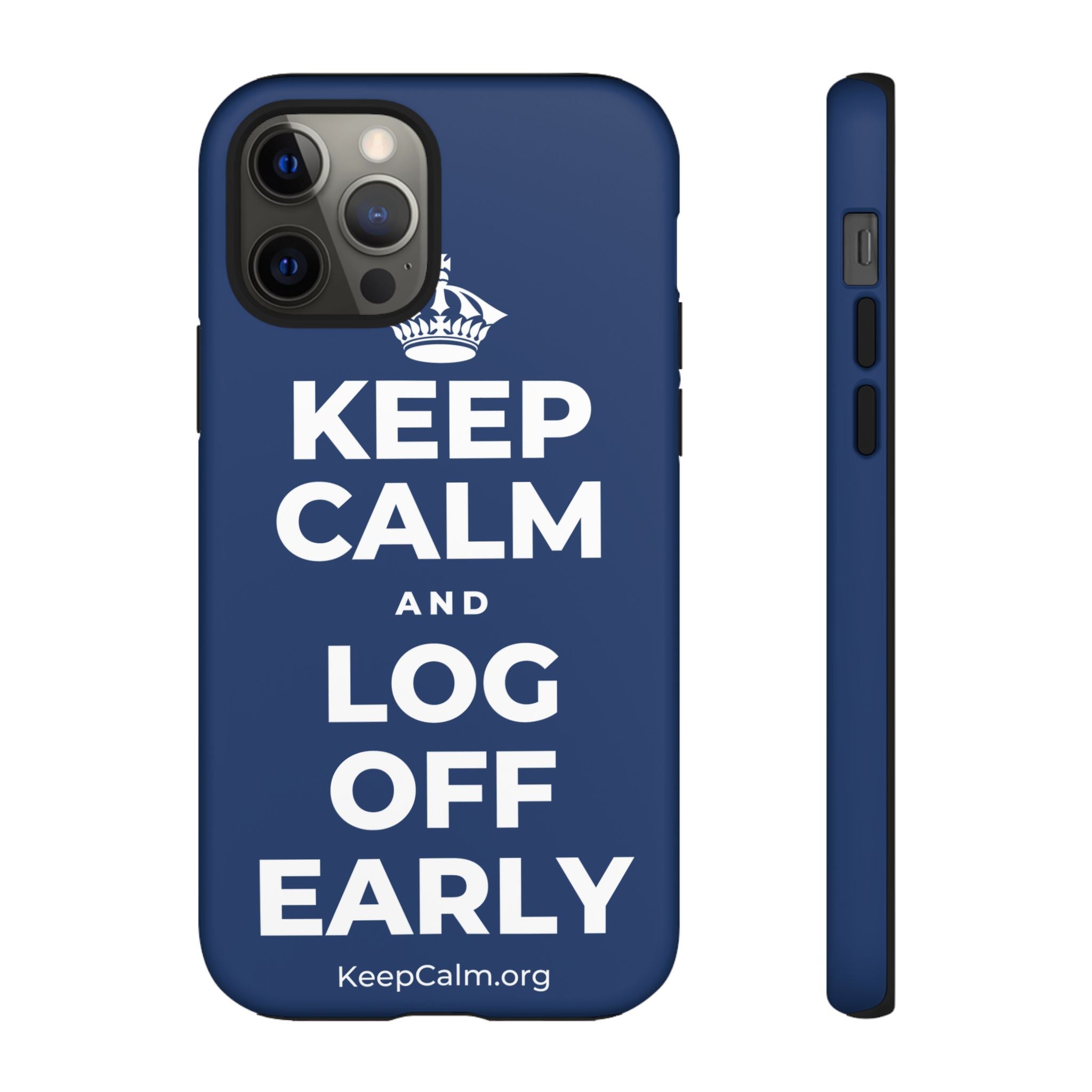 KEEP CALM AND LOG OFF EARLY Phone Case