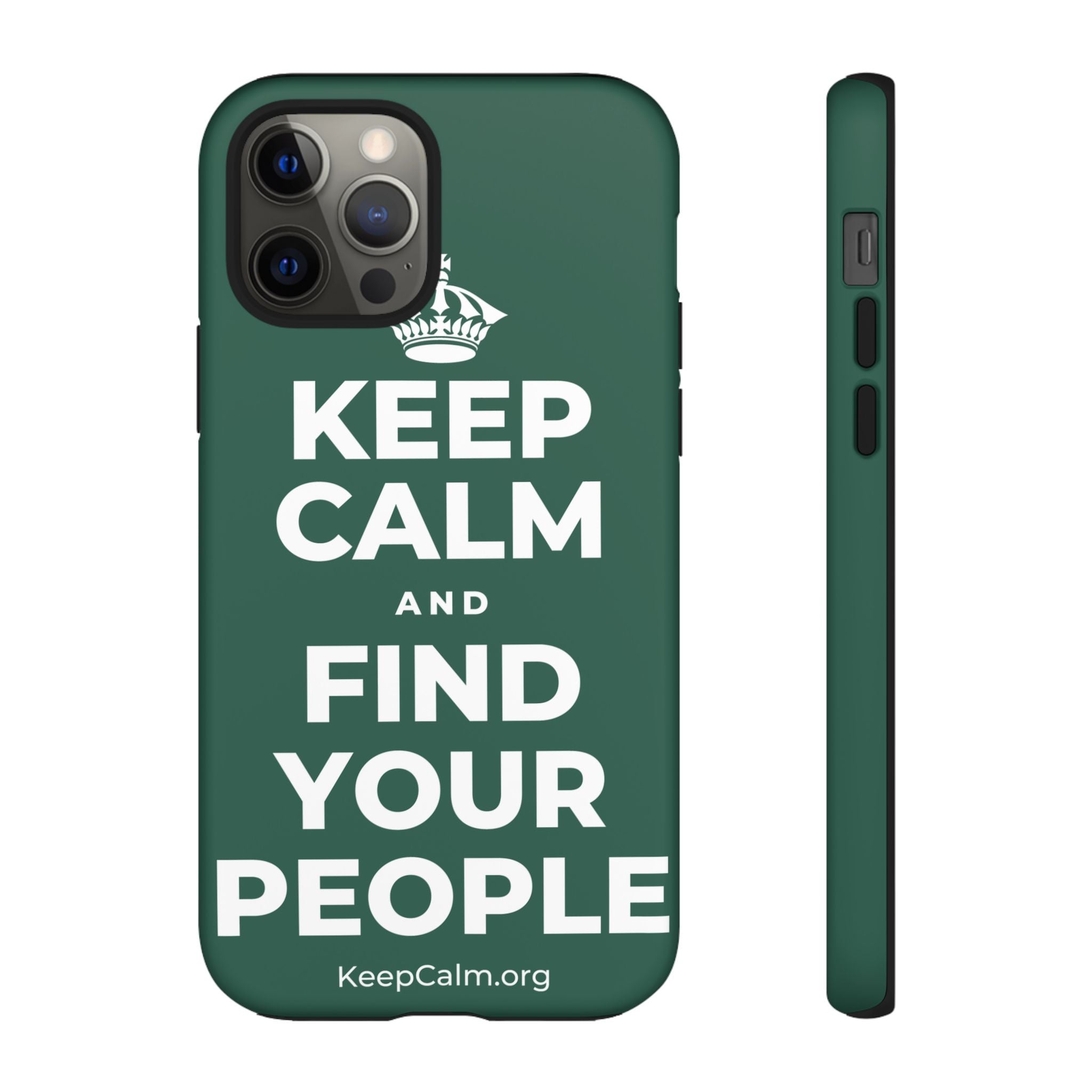 KEEP CALM AND FIND YOUR PEOPLE Phone Case