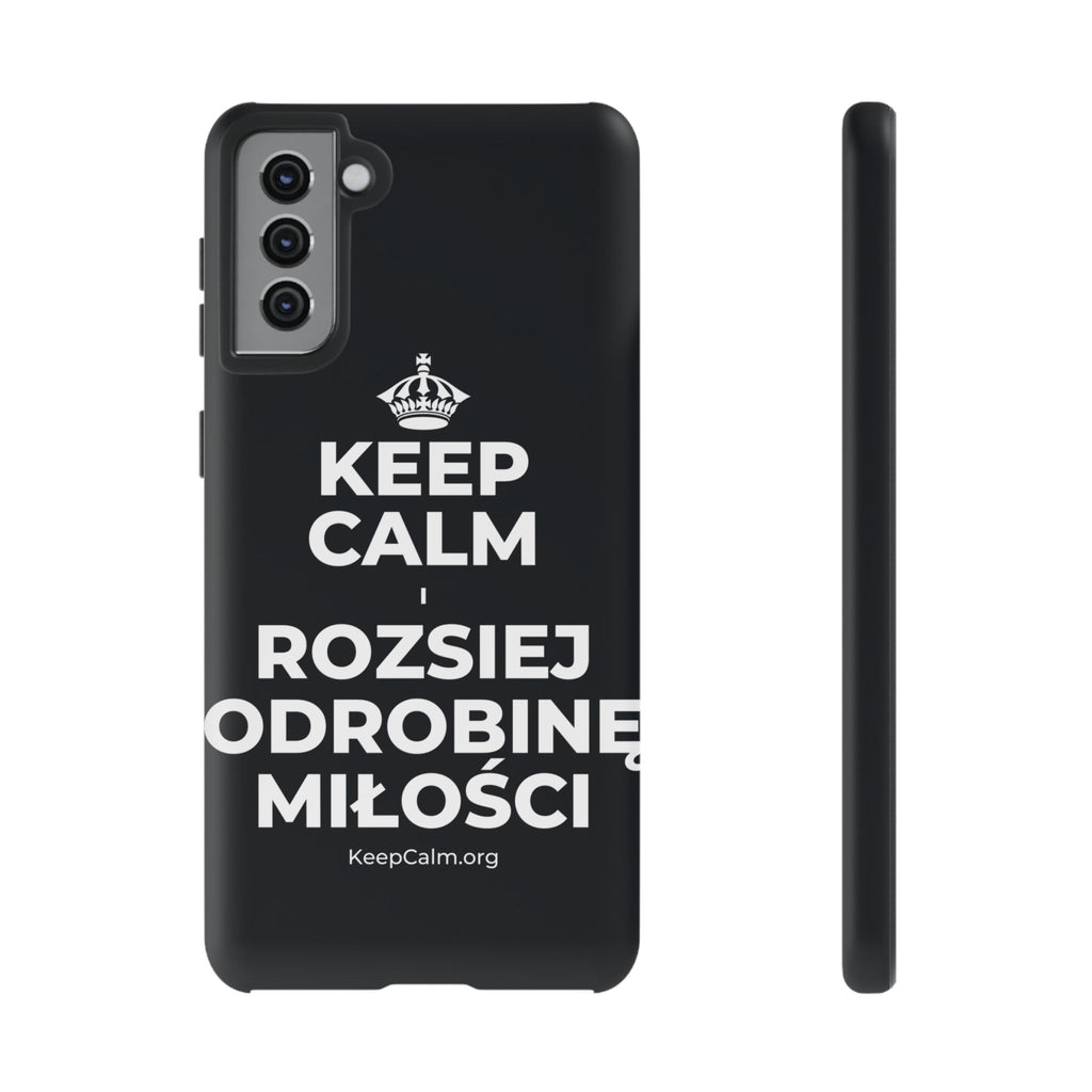 KEEP CALM I ROZSIEJ ODROBINĘ MIŁOŚCI Phone Case (Dark)