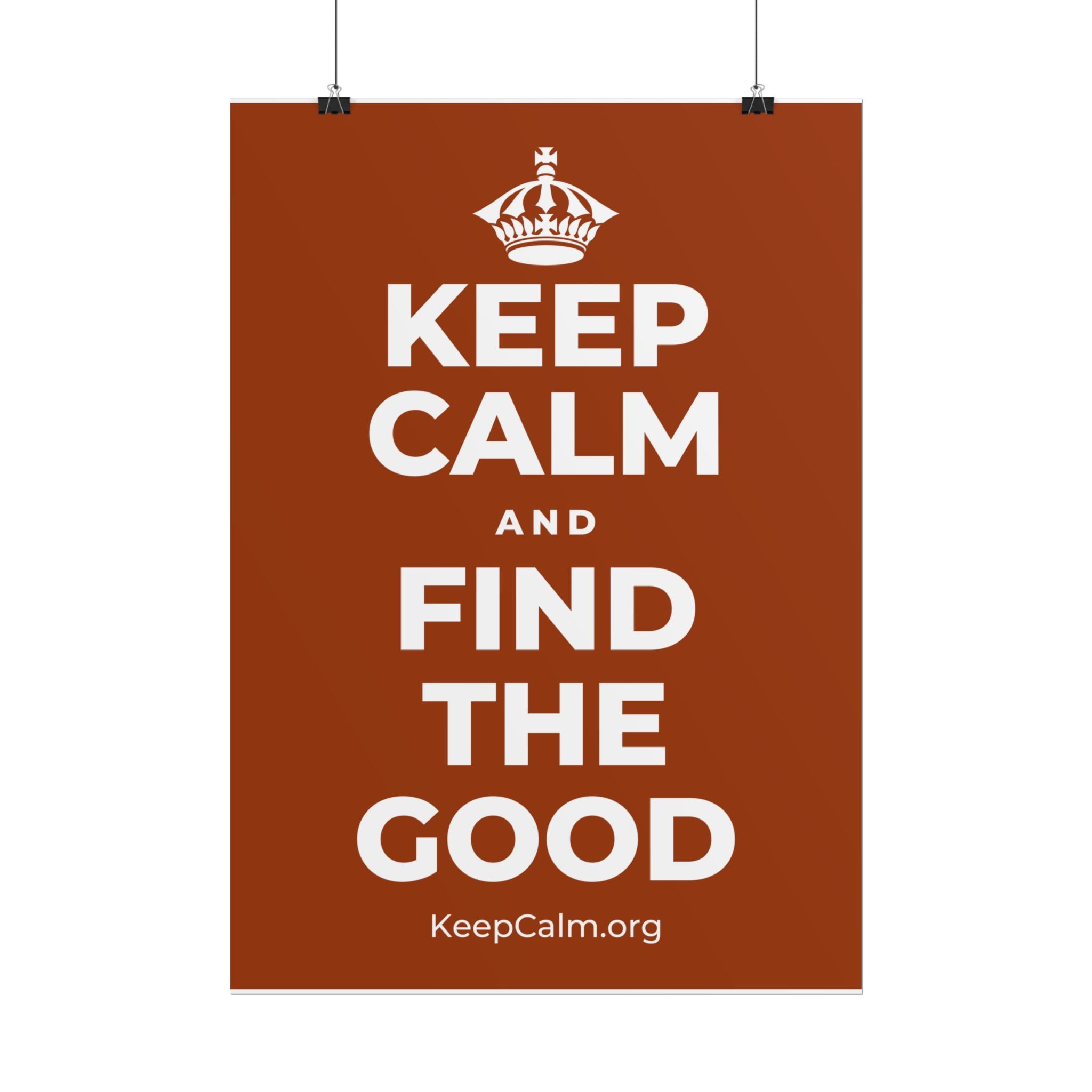 KEEP CALM AND FIND THE GOOD Poster