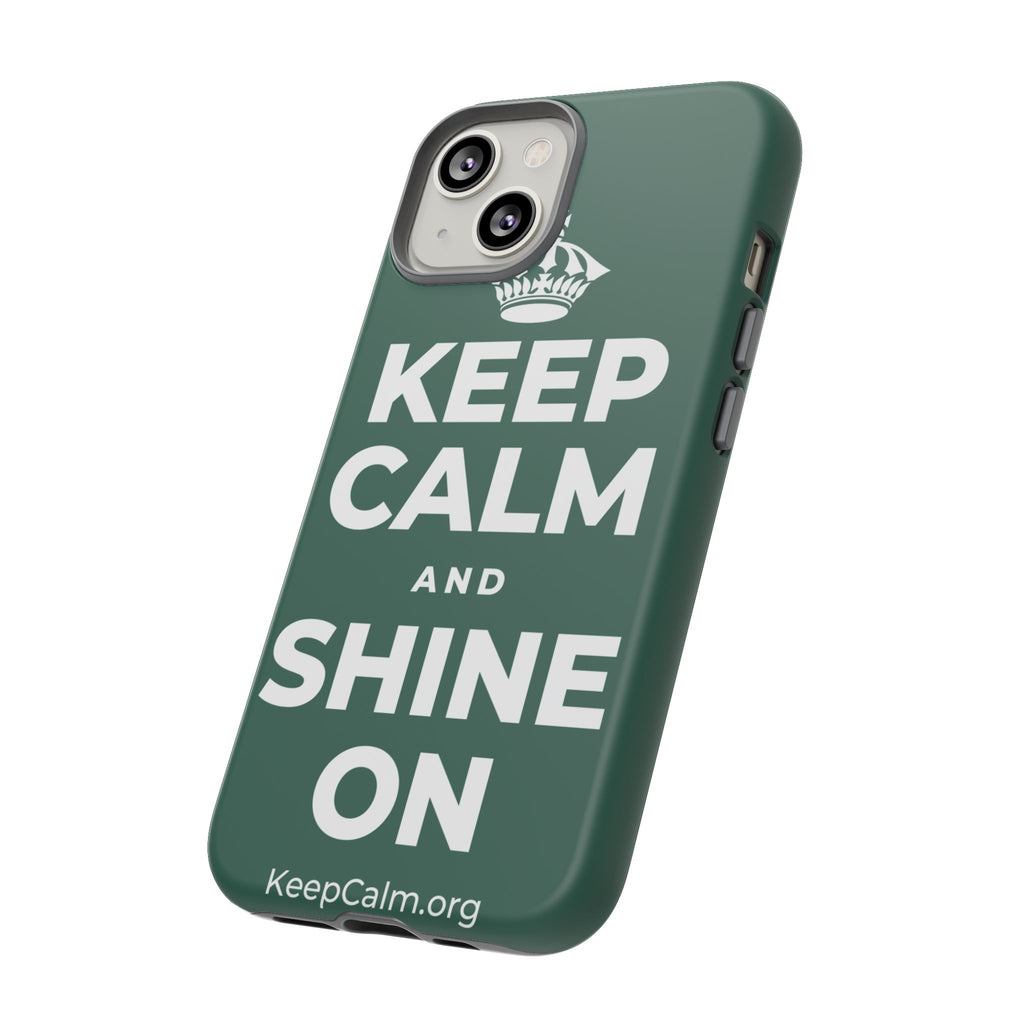 KEEP CALM AND SHINE ON Phone Case