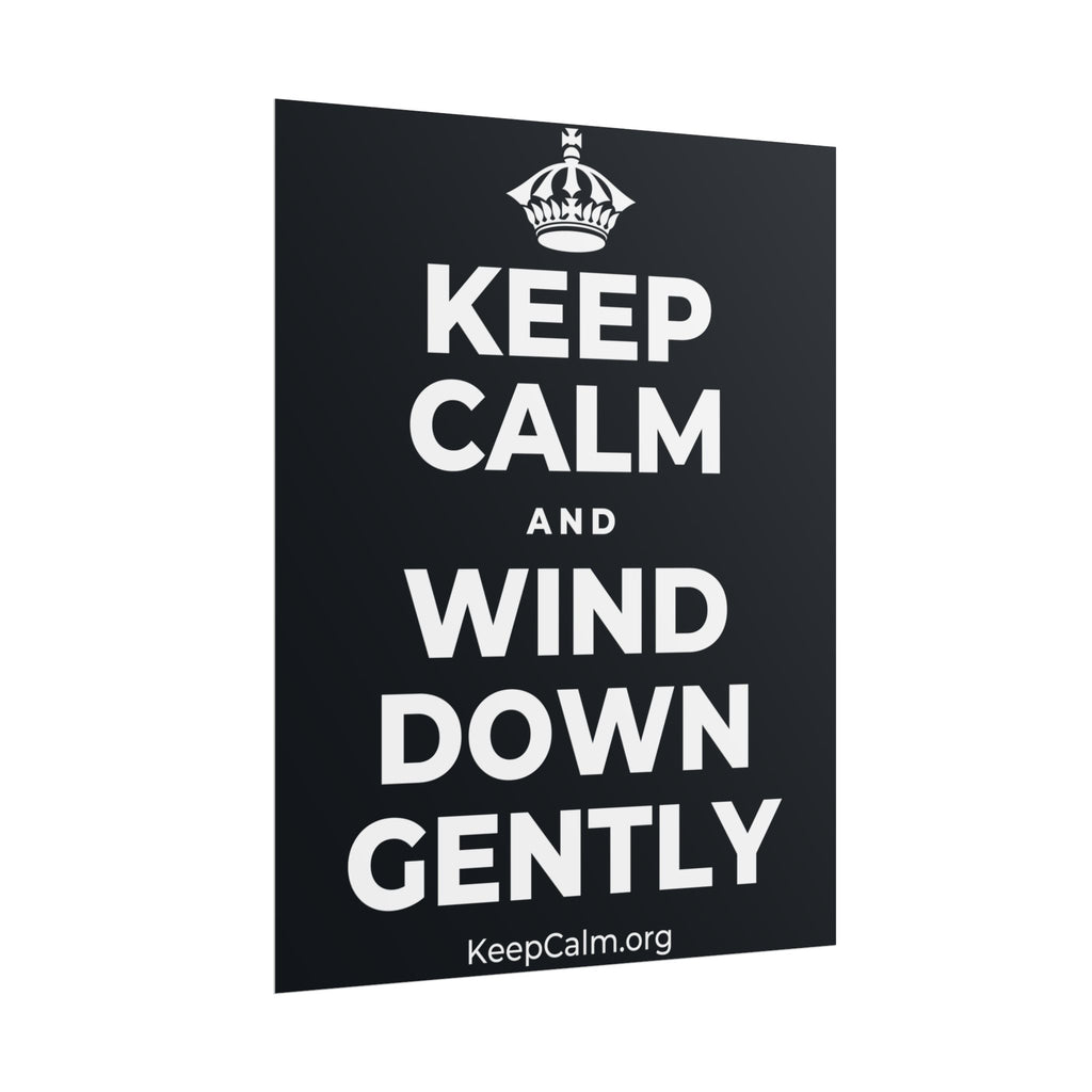 KEEP CALM AND WIND DOWN GENTLY Poster (Dark)