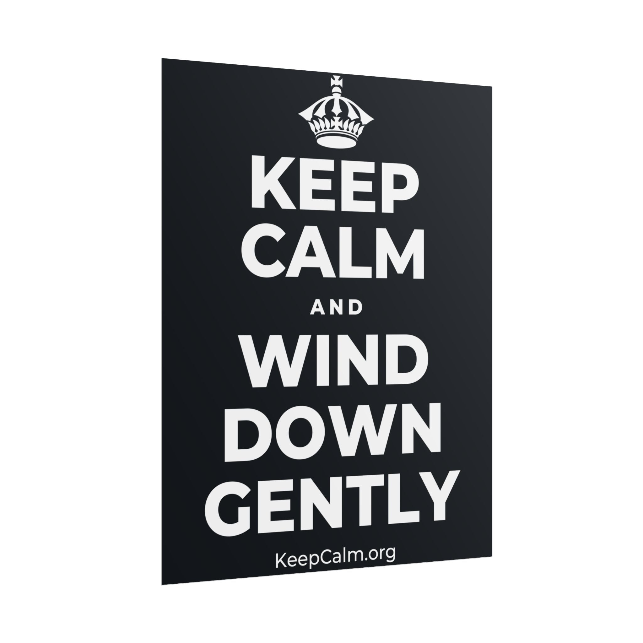 KEEP CALM AND WIND DOWN GENTLY Poster (Dark)