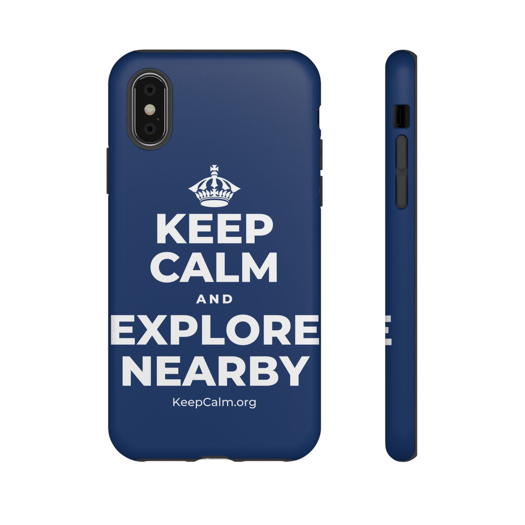 KEEP CALM AND EXPLORE NEARBY Phone Case