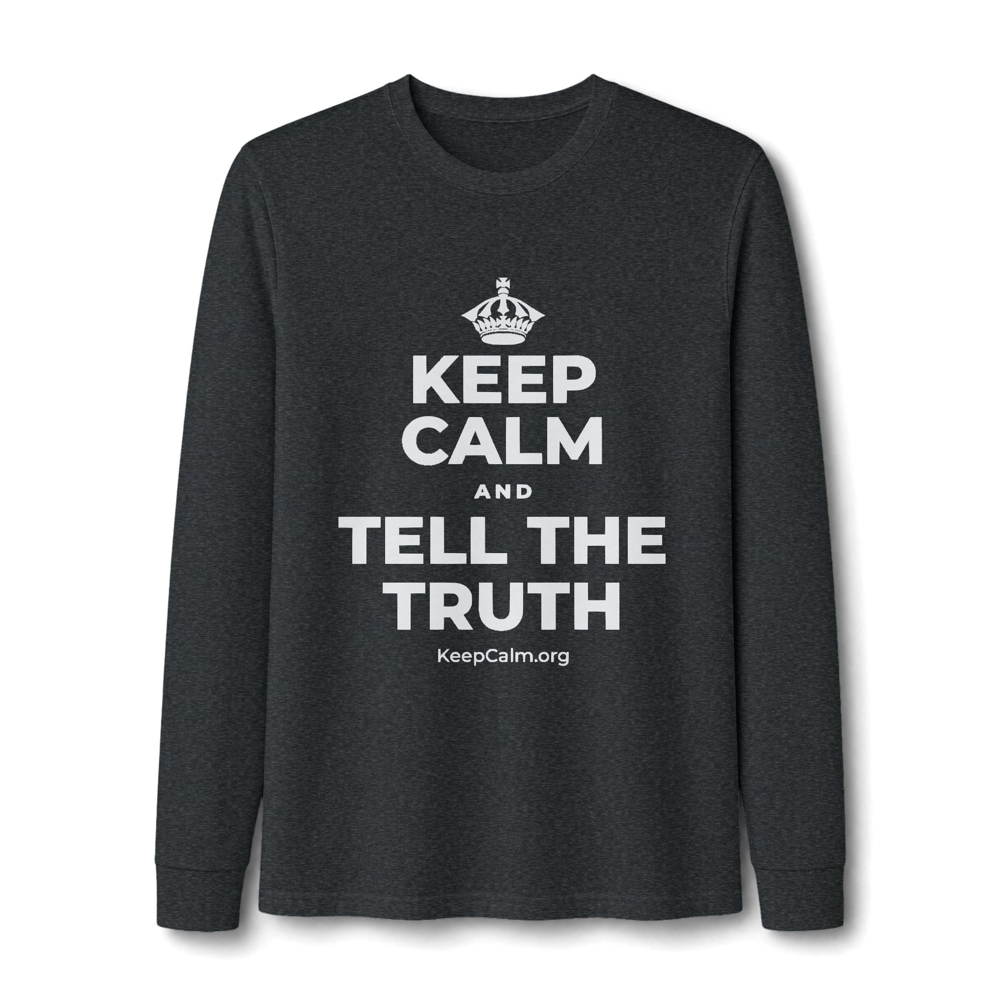 KEEP CALM AND TELL THE TRUTH Long Sleeve Tee